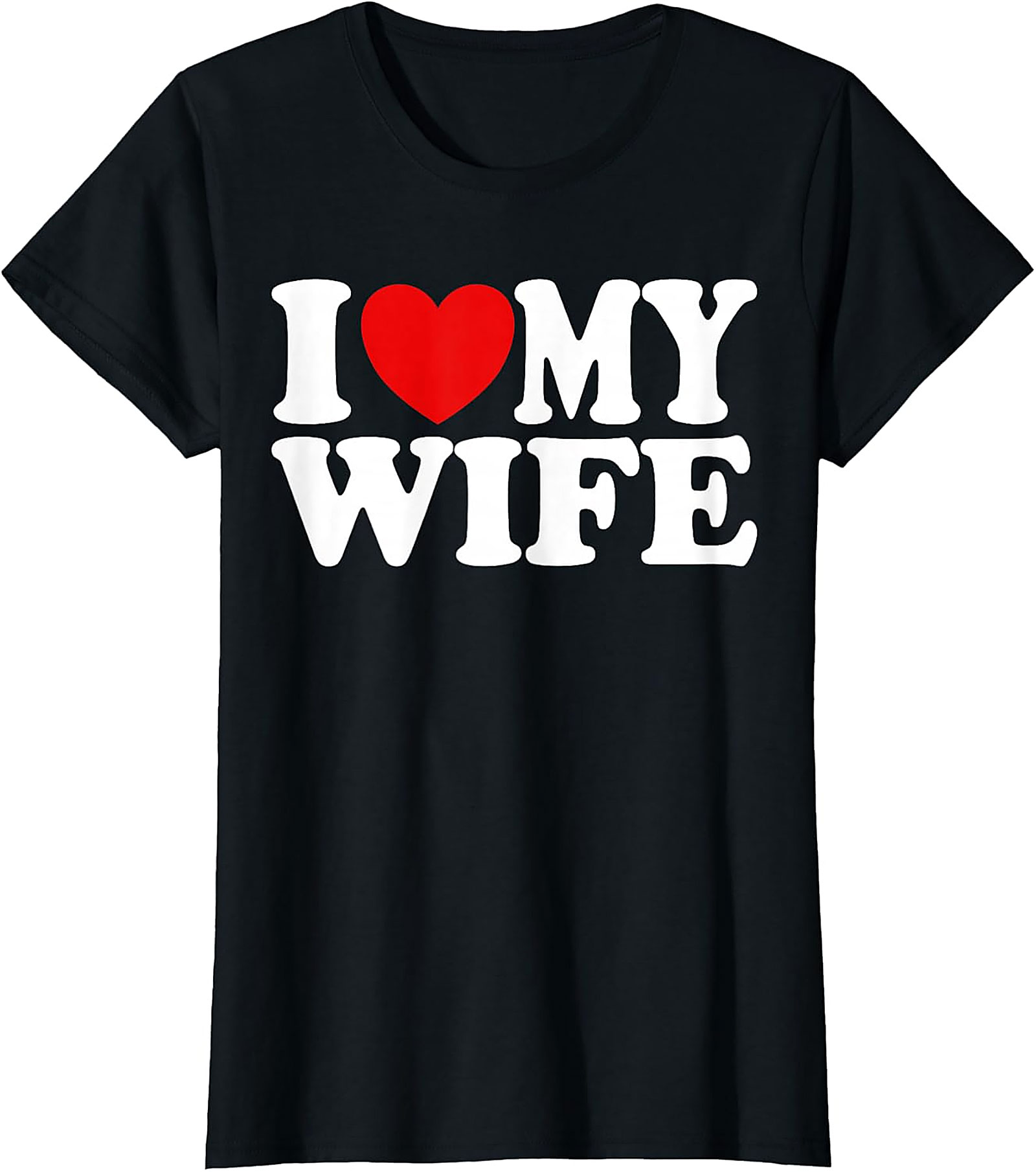 I Love My Wife T-Shirt - Classic Unisex Graphic Tee