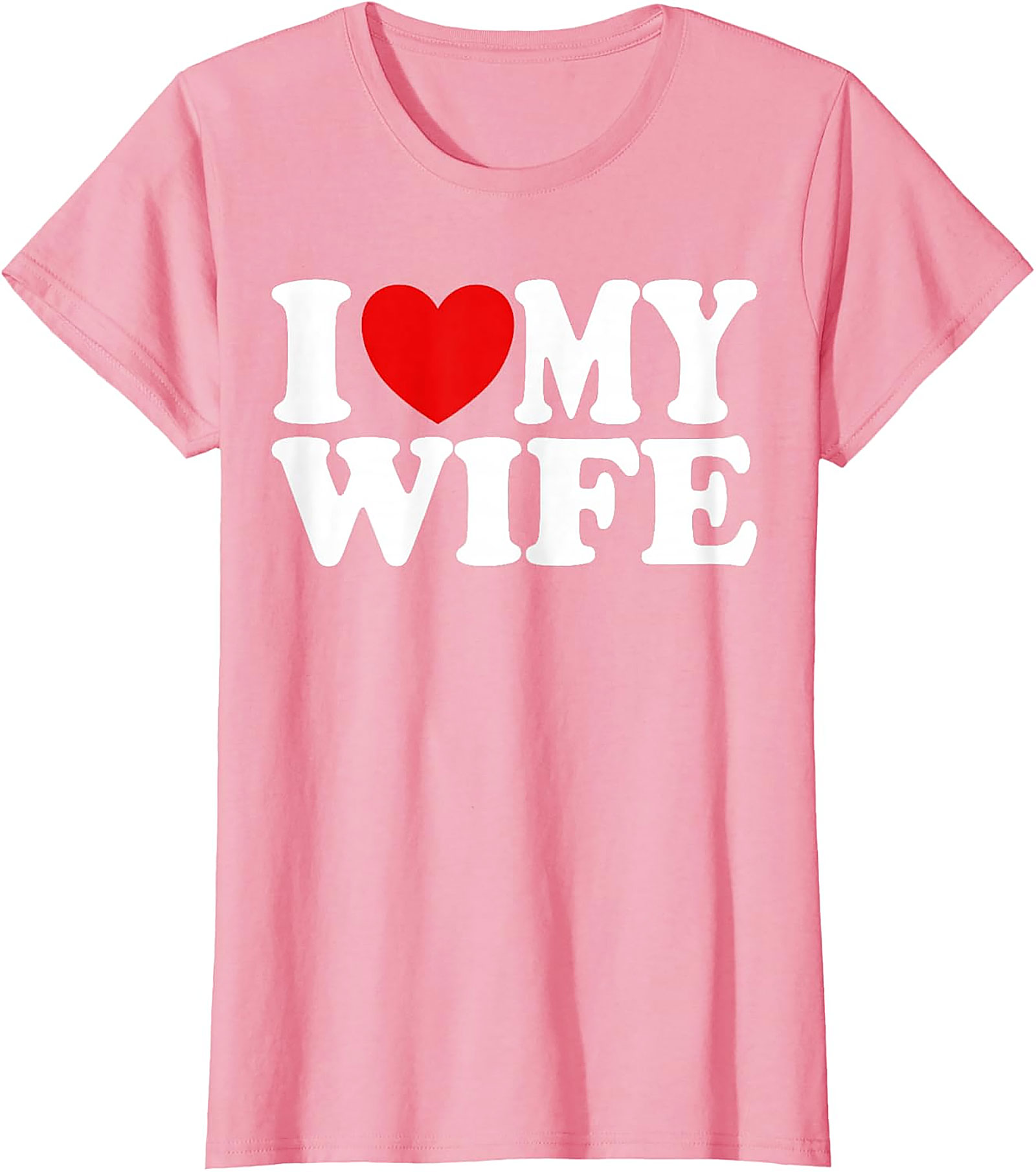 I Love My Wife T-Shirt - Classic Unisex Graphic Tee