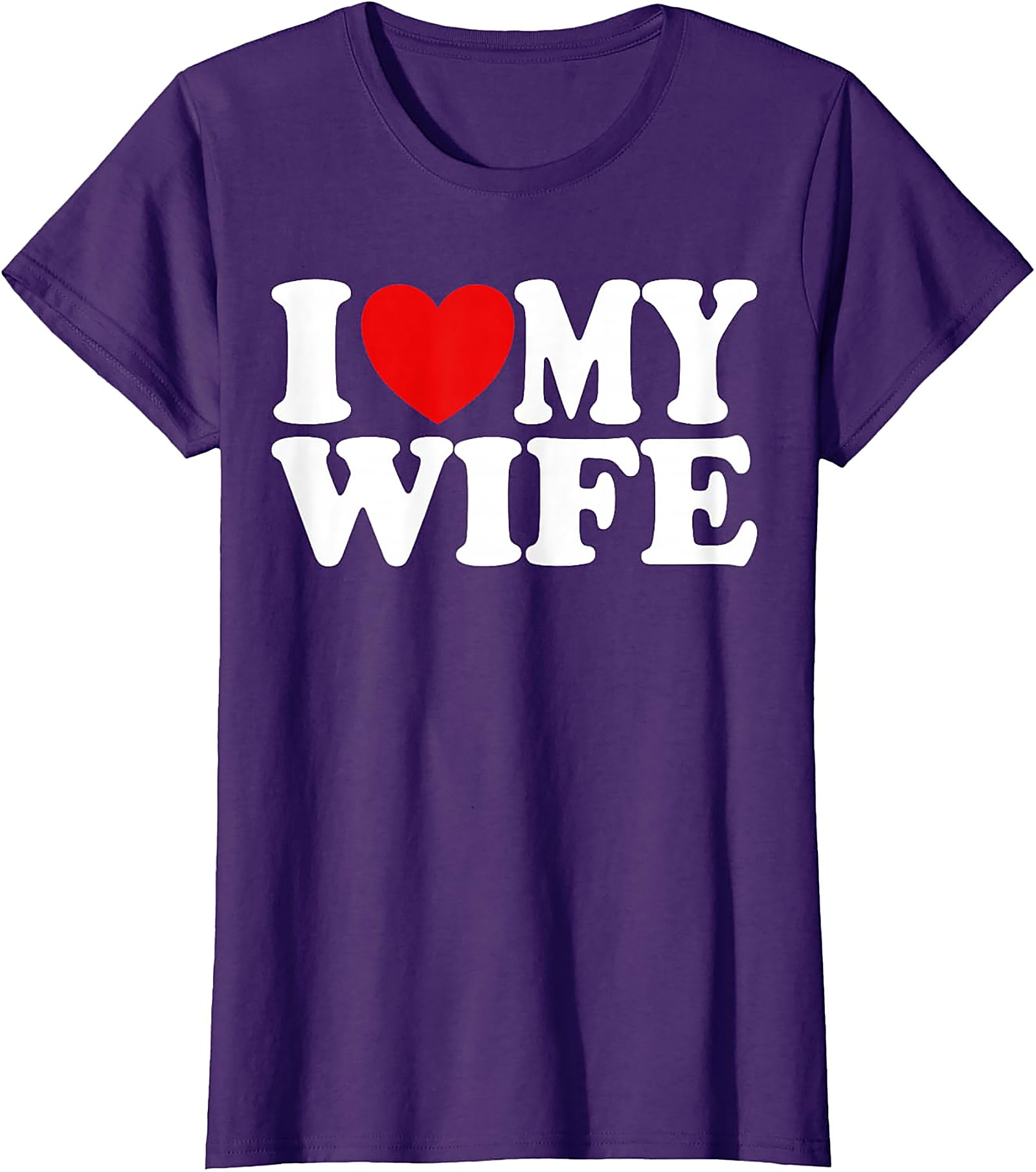 I Love My Wife T-Shirt - Classic Unisex Graphic Tee