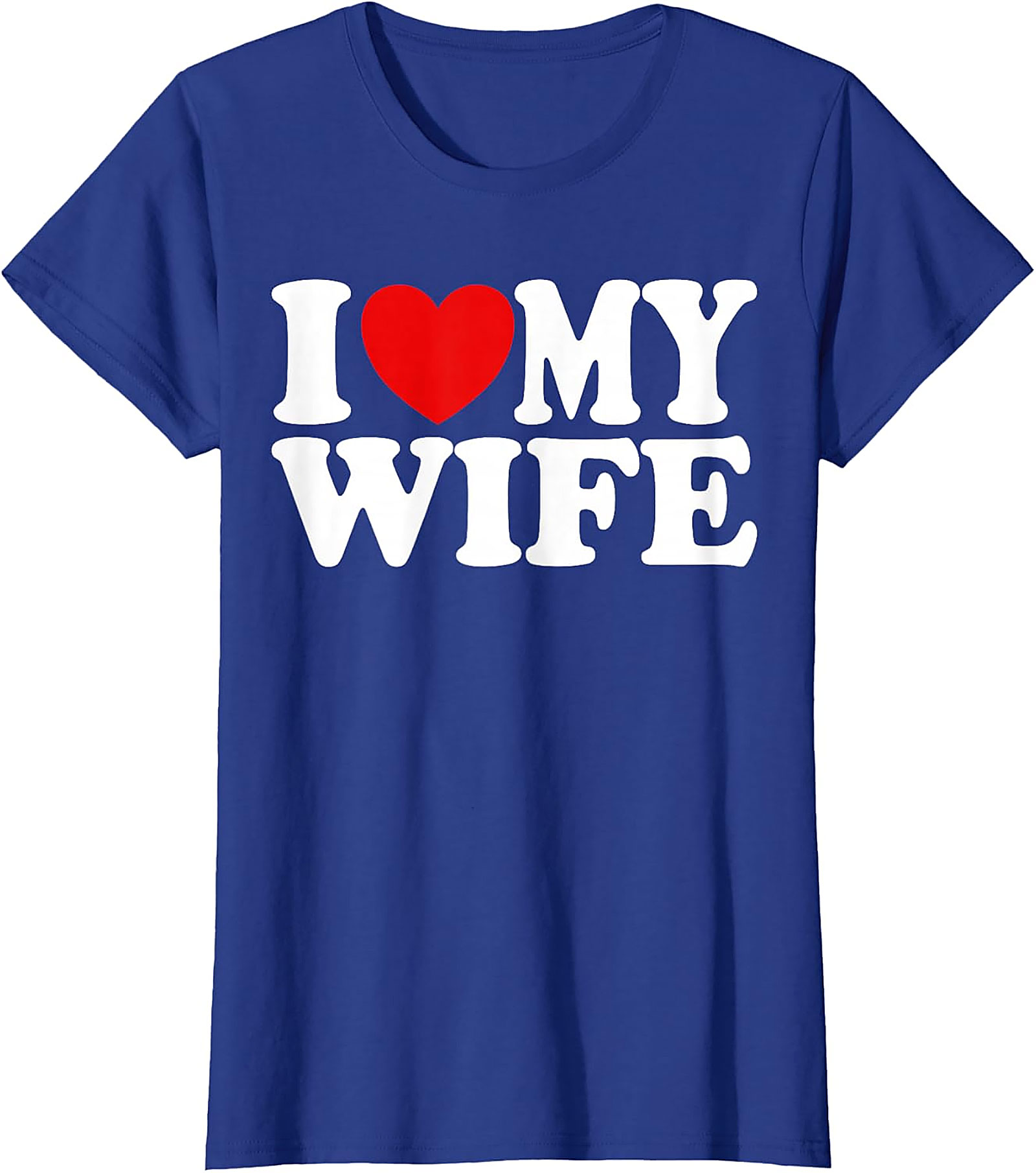 I Love My Wife T-Shirt - Classic Unisex Graphic Tee