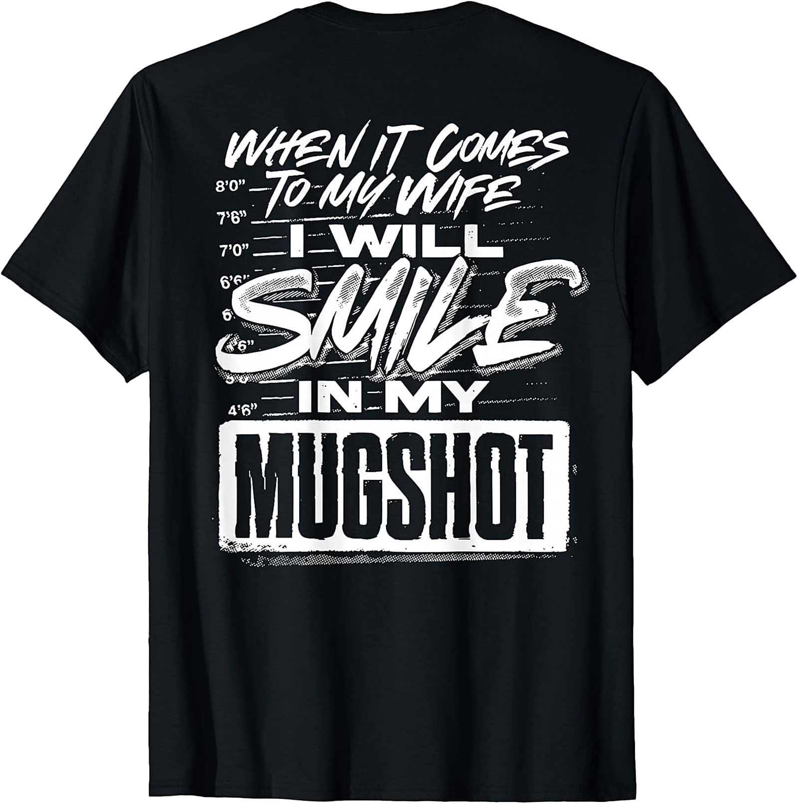 Smile In My Mugshot Wife T-Shirt | Funny Husband Graphic Tee