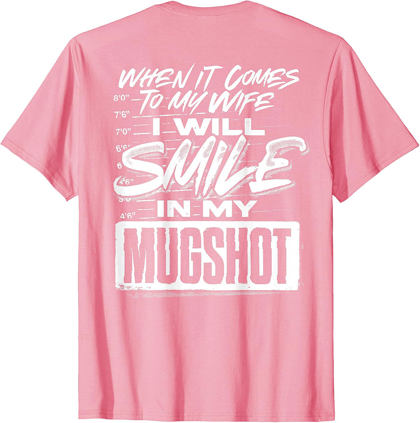 Smile In My Mugshot Wife T-Shirt | Funny Husband Graphic Tee