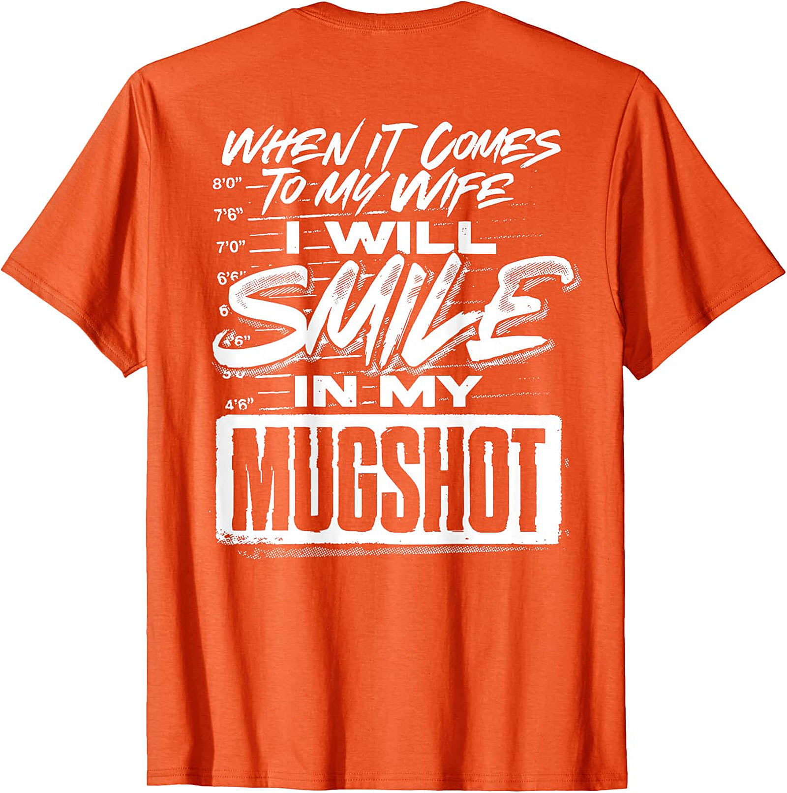 Smile In My Mugshot Wife T-Shirt | Funny Husband Graphic Tee