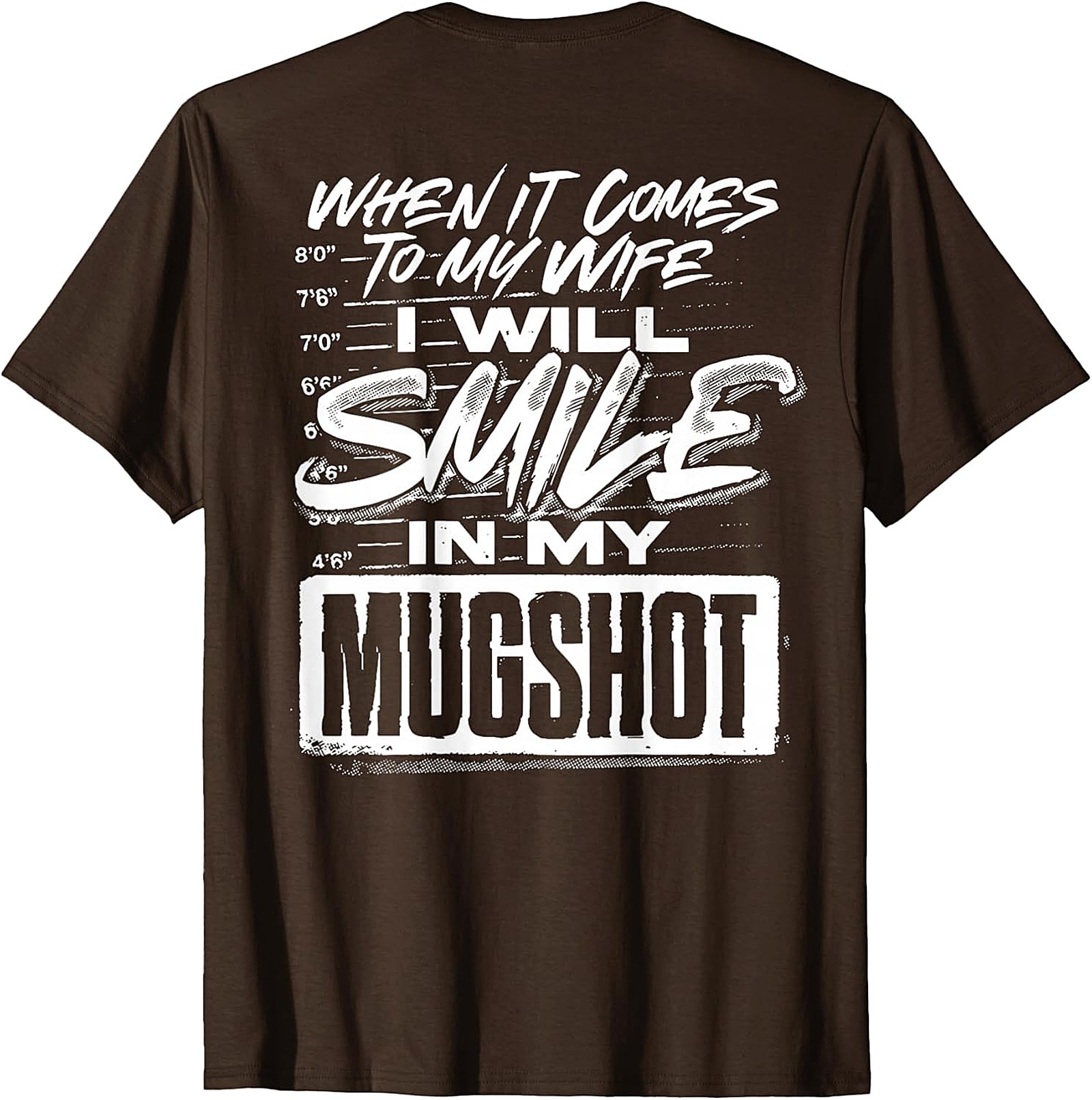 Smile In My Mugshot Wife T-Shirt | Funny Husband Graphic Tee