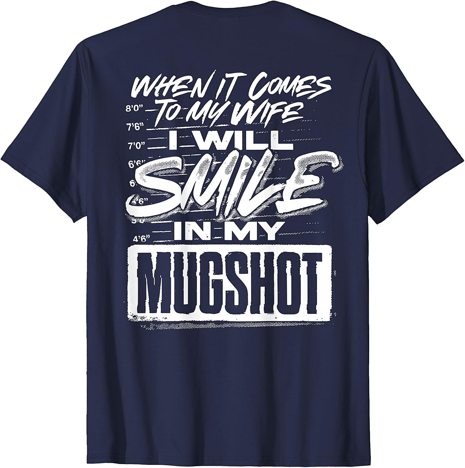 Smile In My Mugshot Wife T-Shirt | Funny Husband Graphic Tee