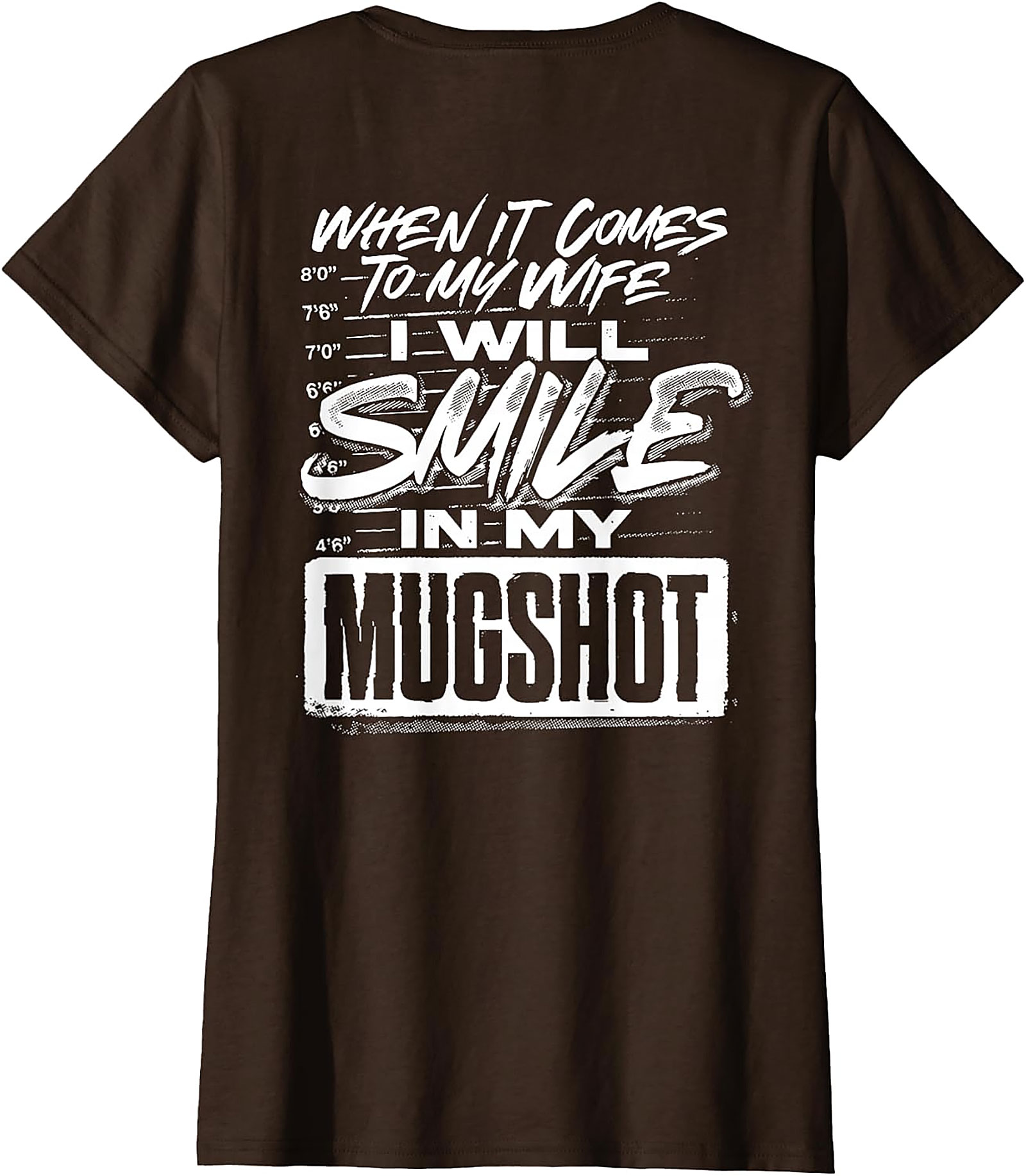 Smile In My Mugshot Wife T-Shirt | Funny Husband Graphic Tee