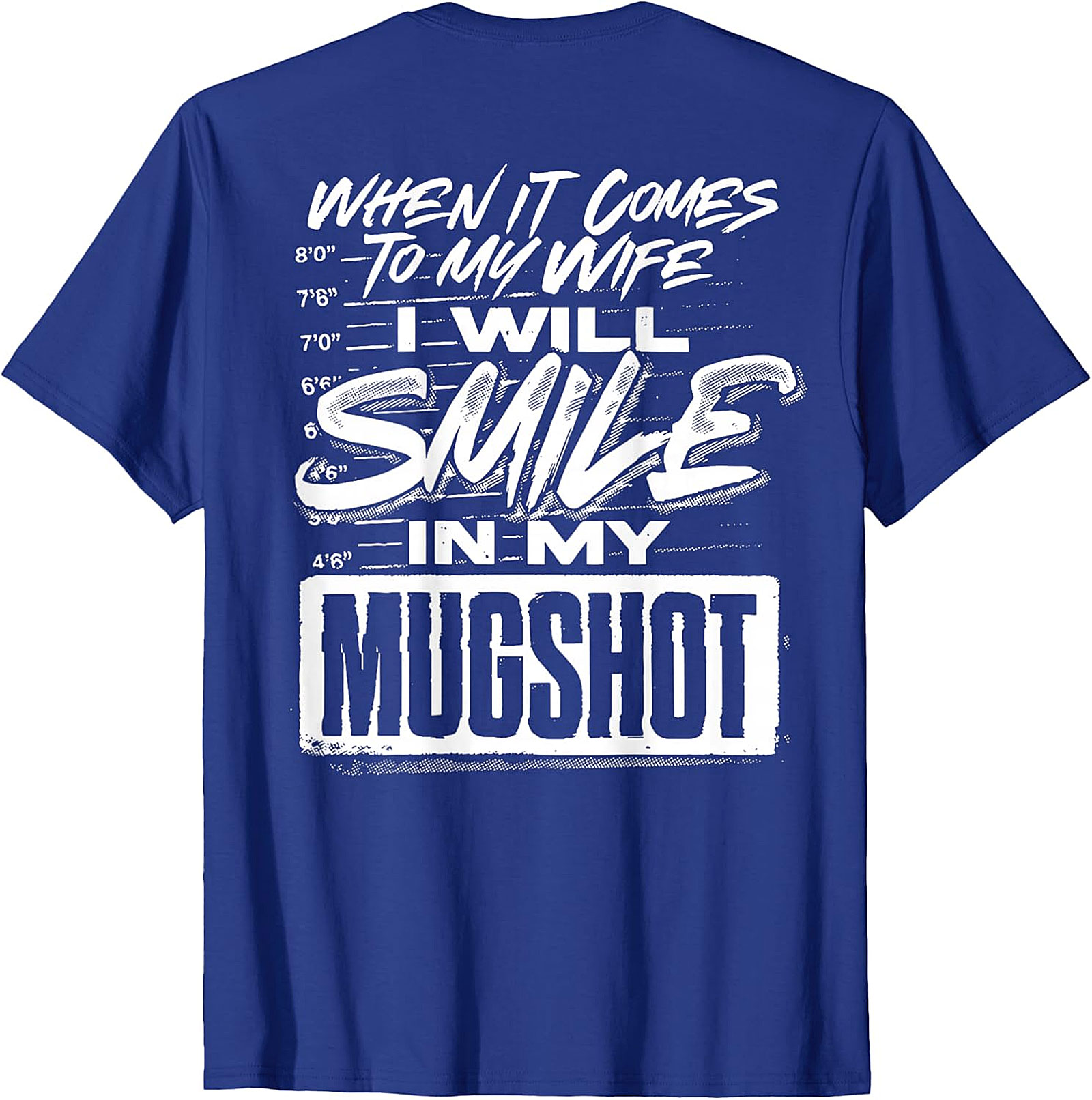 Smile In My Mugshot Wife T-Shirt | Funny Husband Graphic Tee