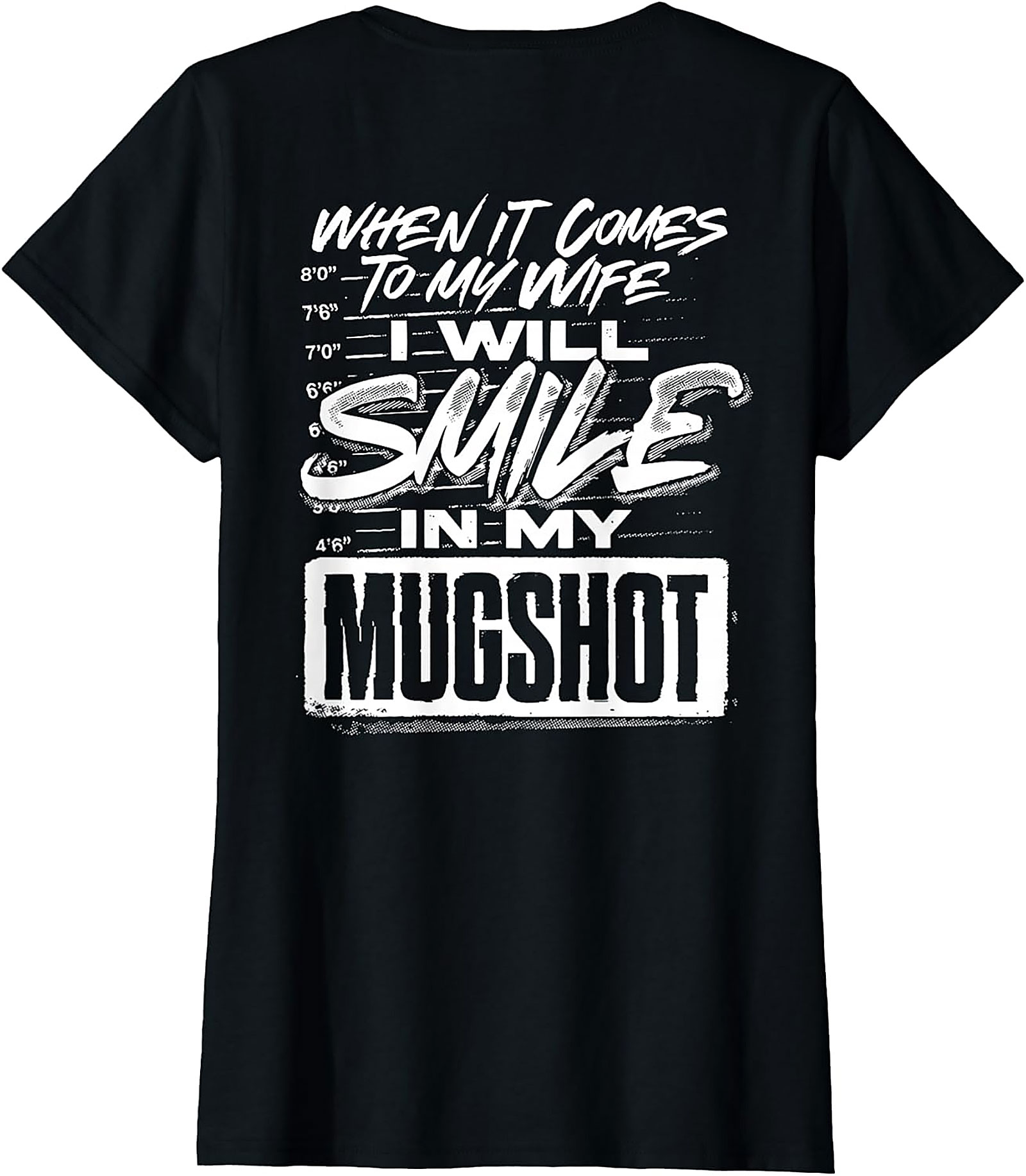 Smile In My Mugshot Wife T-Shirt | Funny Husband Graphic Tee