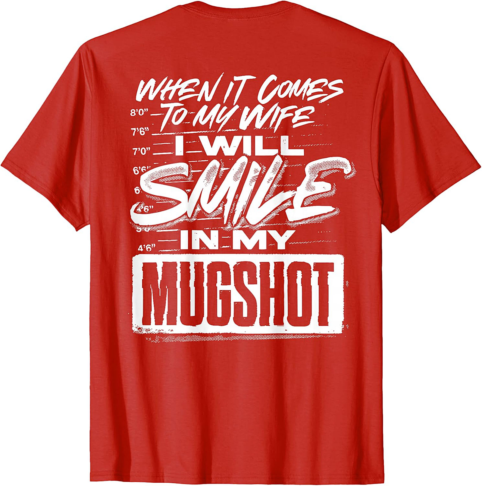 Smile In My Mugshot Wife T-Shirt | Funny Husband Graphic Tee