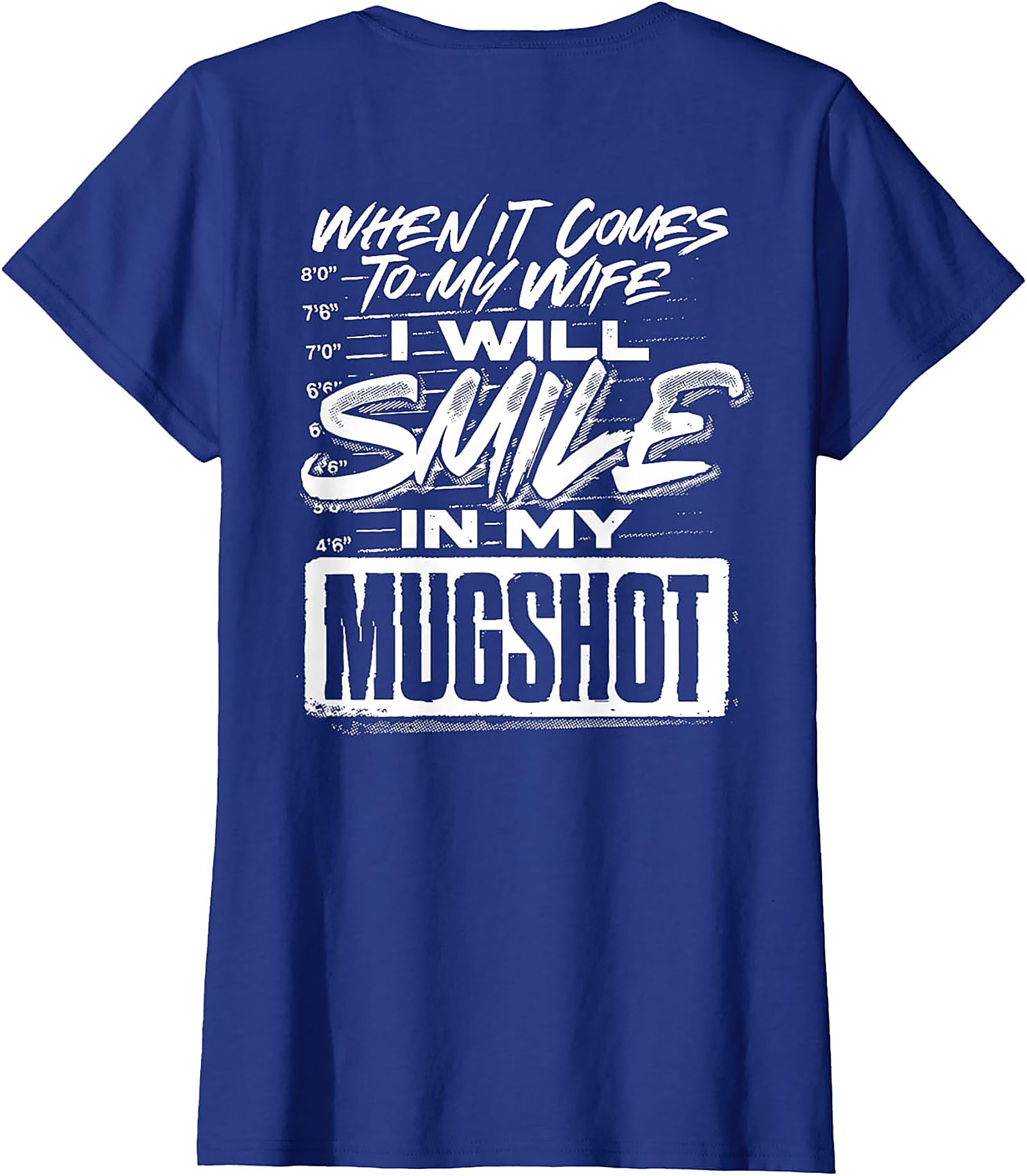 Smile In My Mugshot Wife T-Shirt | Funny Husband Graphic Tee