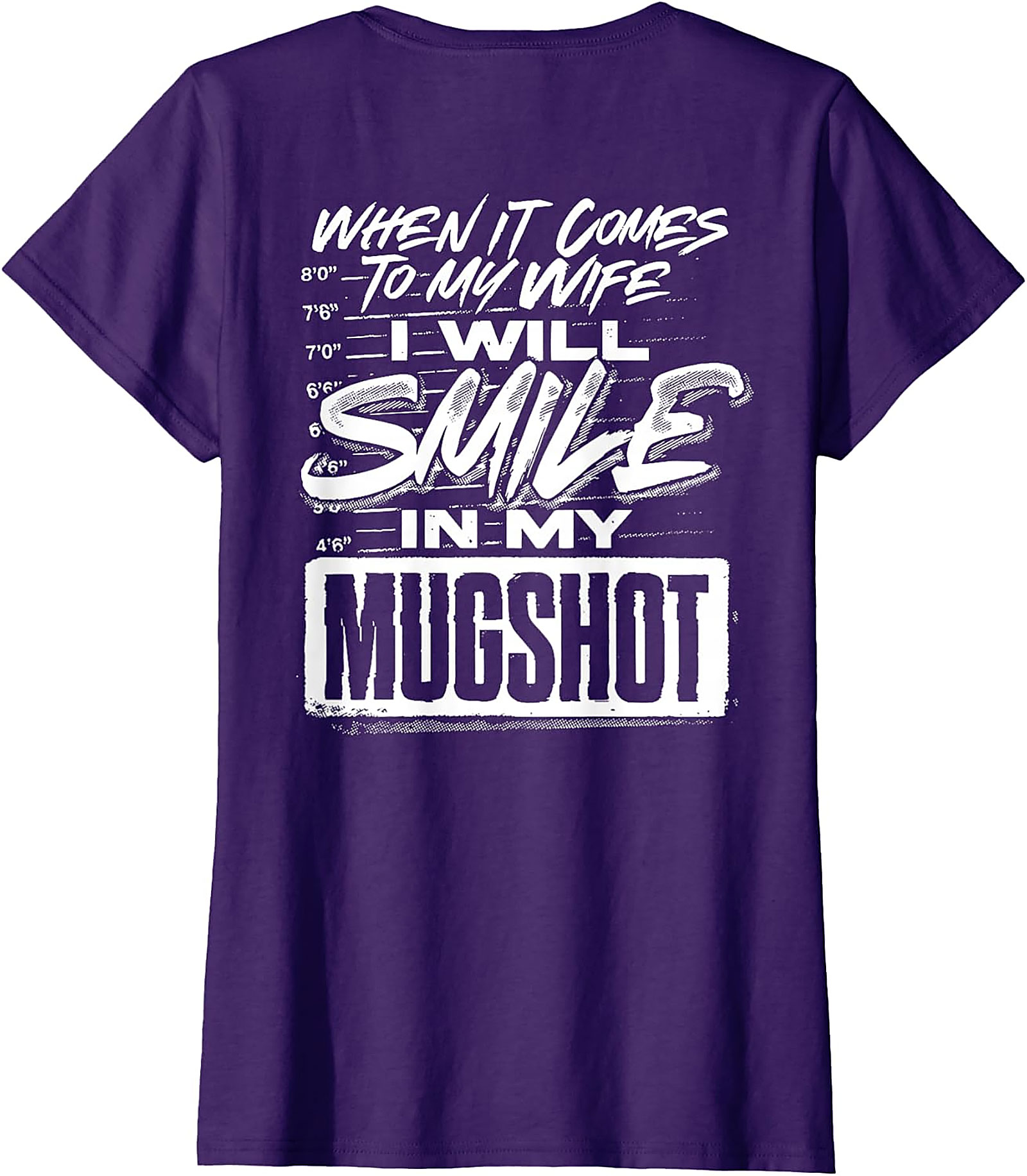 Smile In My Mugshot Wife T-Shirt | Funny Husband Graphic Tee