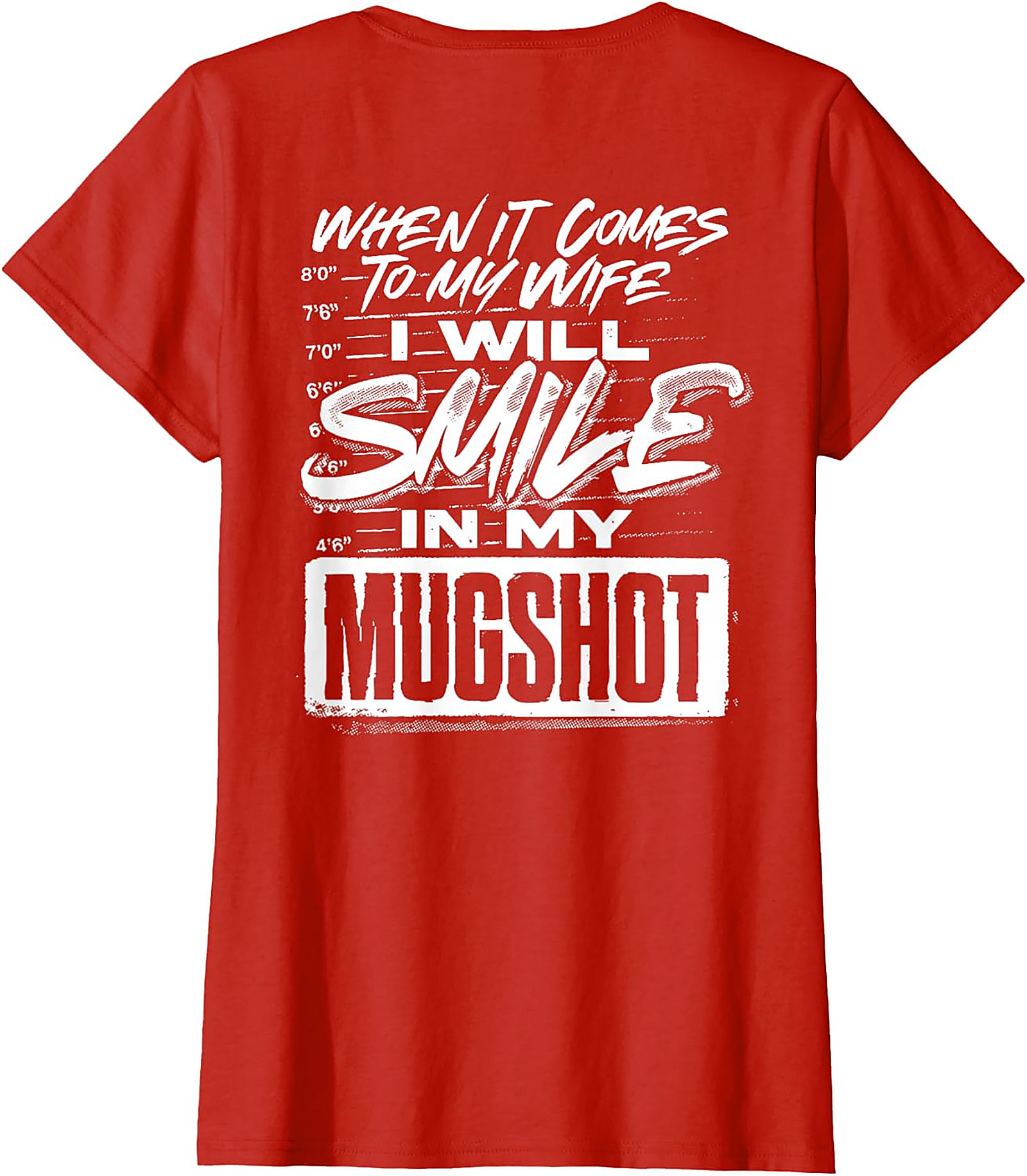 Smile In My Mugshot Wife T-Shirt | Funny Husband Graphic Tee