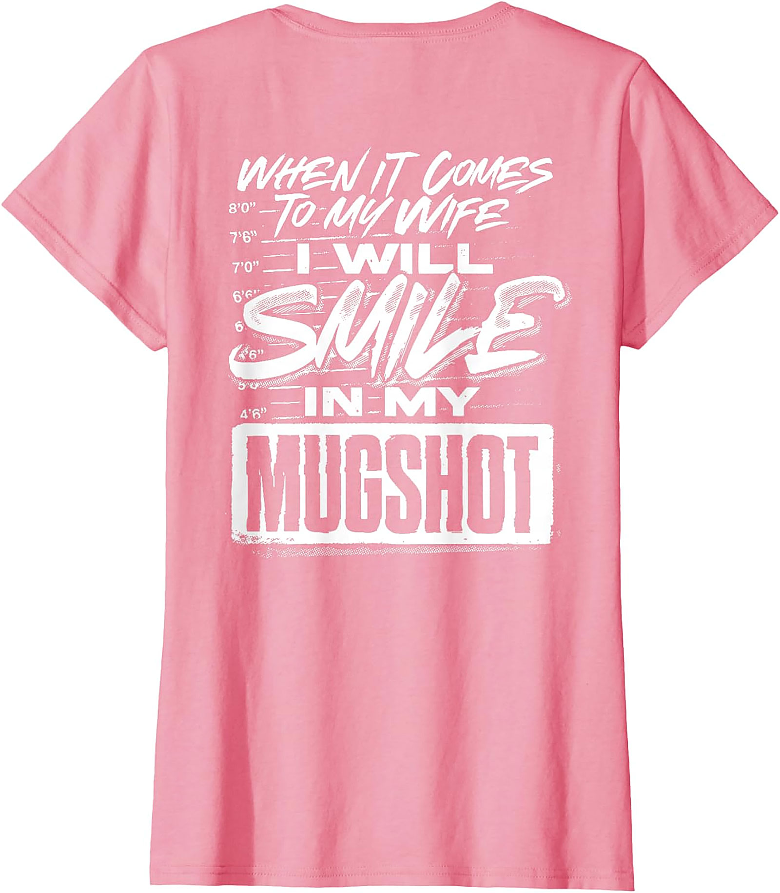 Smile In My Mugshot Wife T-Shirt | Funny Husband Graphic Tee