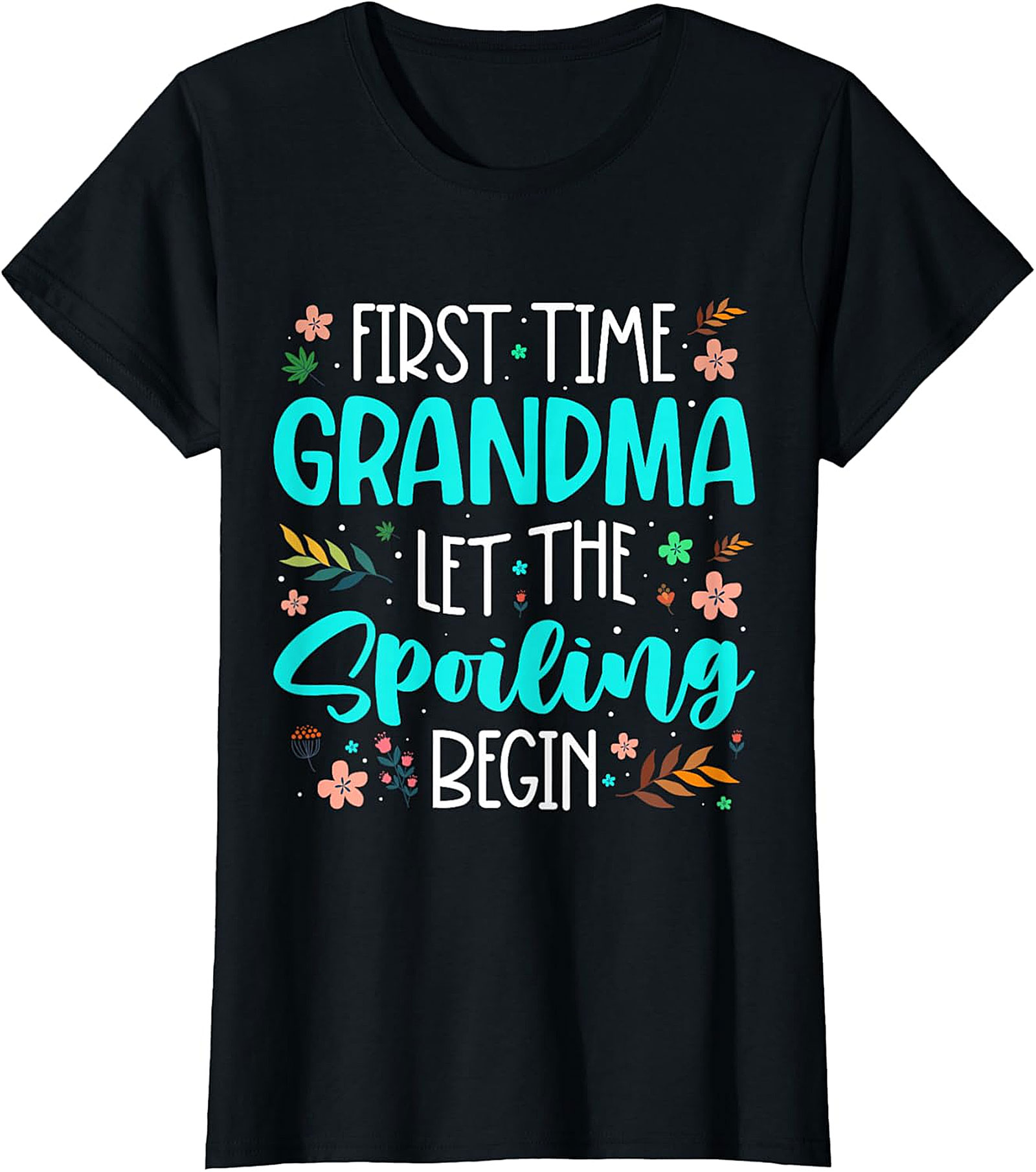  First Time Grandma Let The Spoiling Begin T-shirt - New Grandma Gift