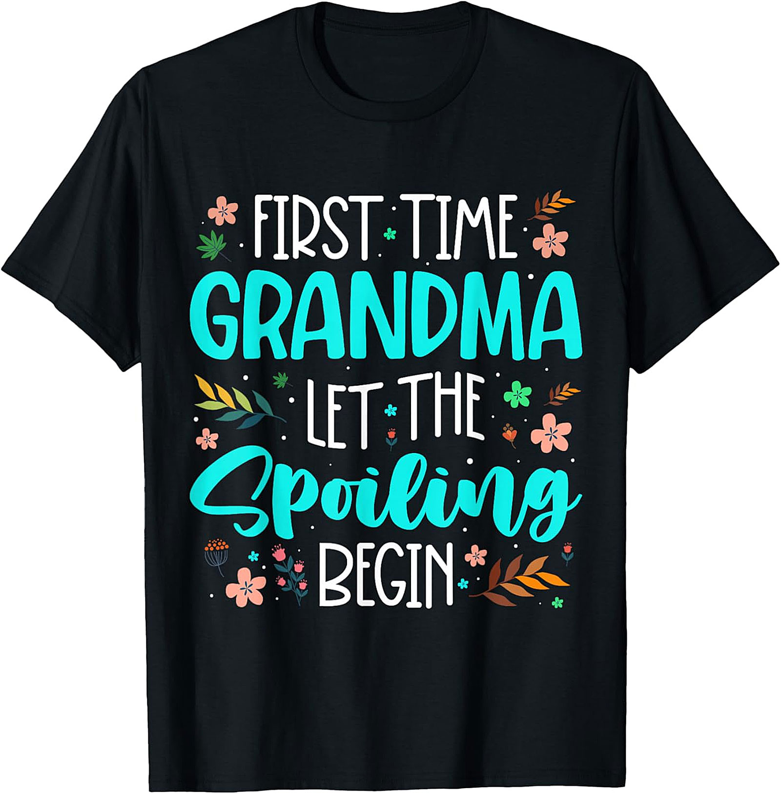 First Time Grandma Let The Spoiling Begin T-shirt - New Grandma Gift