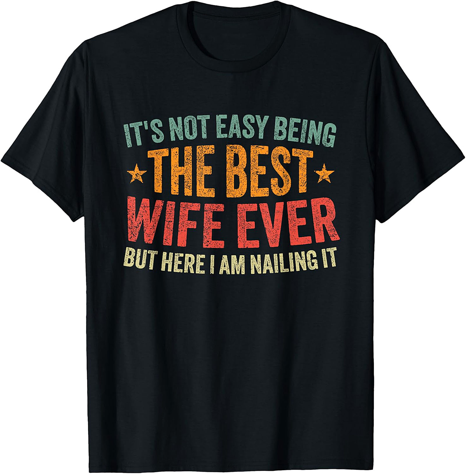 Best Wife Ever T-shirt - Funny Vintage Graphic Tee