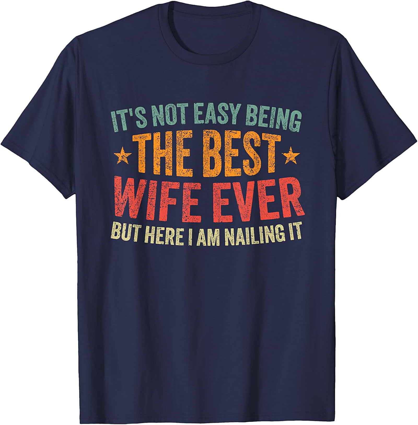 Best Wife Ever T-shirt - Funny Vintage Graphic Tee