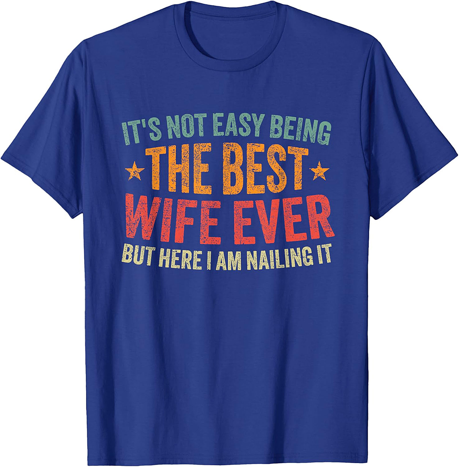 Best Wife Ever T-shirt - Funny Vintage Graphic Tee