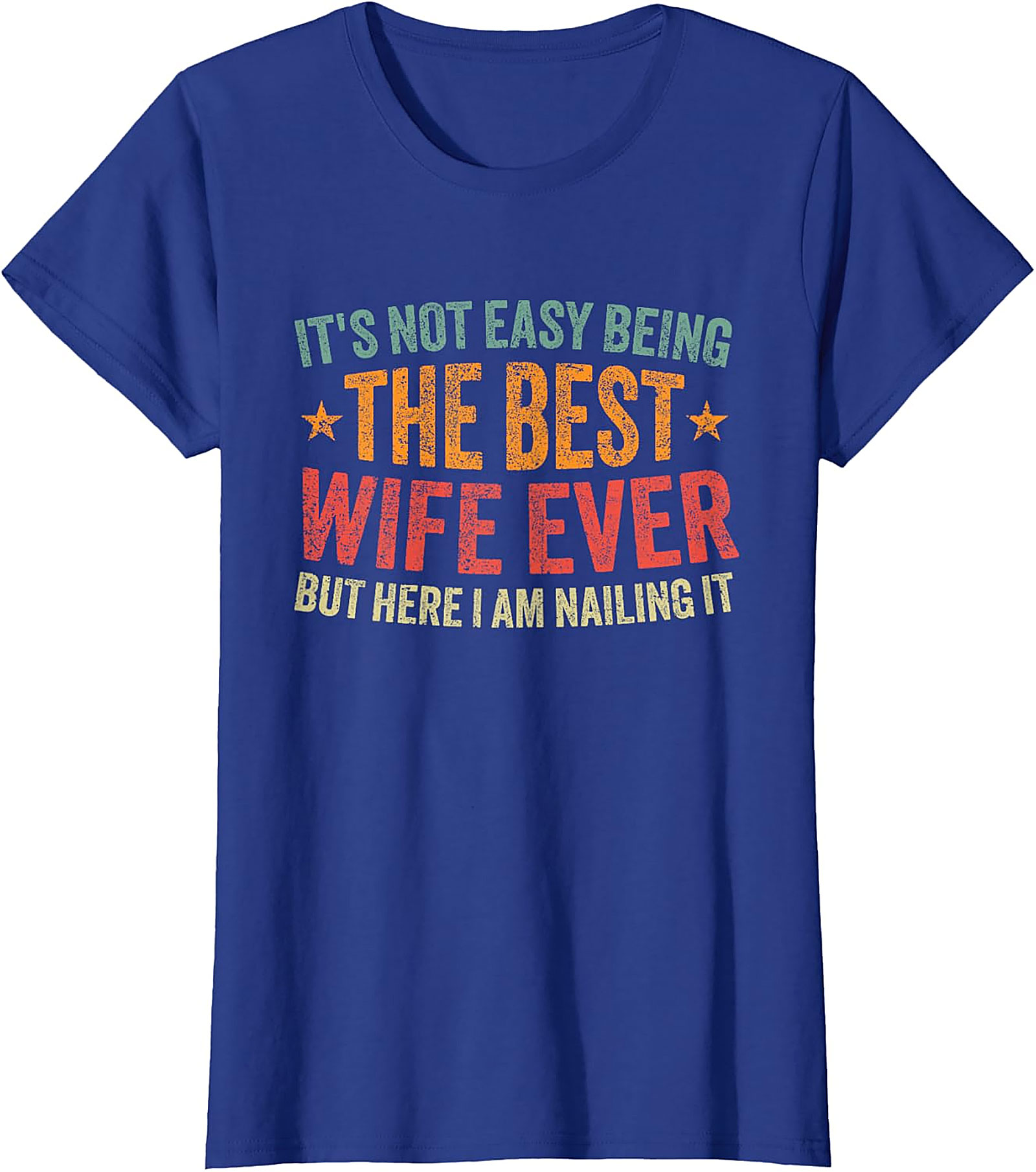 Best Wife Ever T-shirt - Funny Vintage Graphic Tee