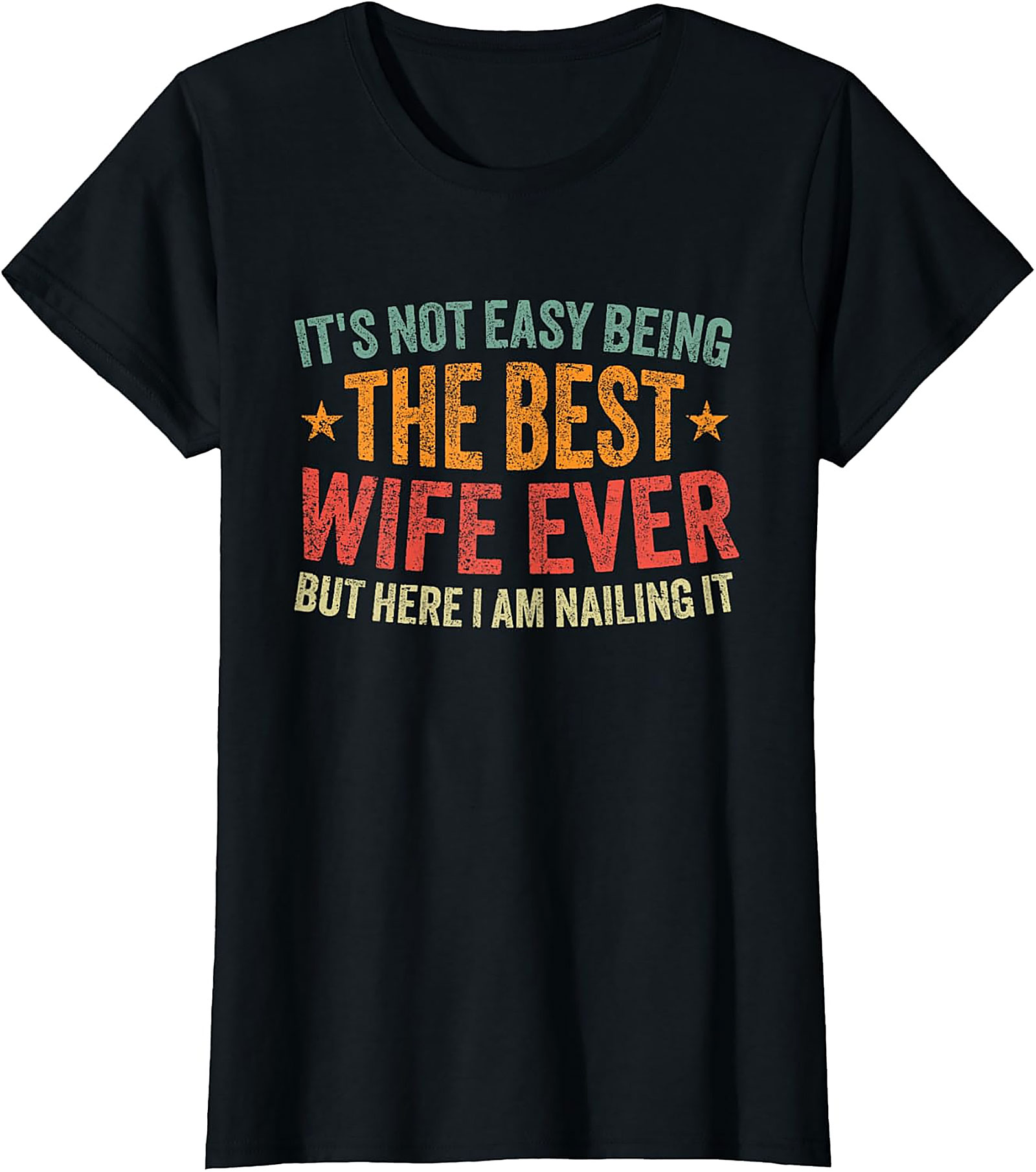 Best Wife Ever T-shirt - Funny Vintage Graphic Tee
