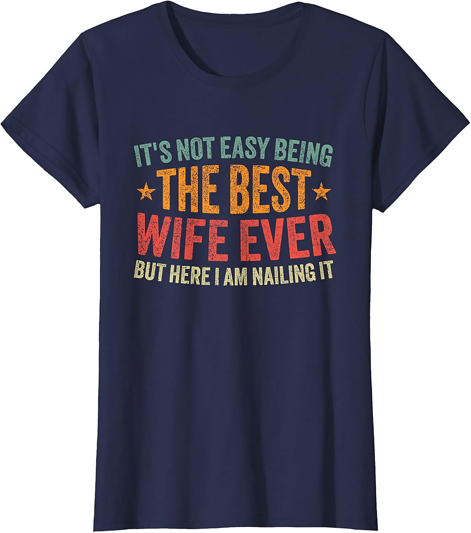Best Wife Ever T-shirt - Funny Vintage Graphic Tee