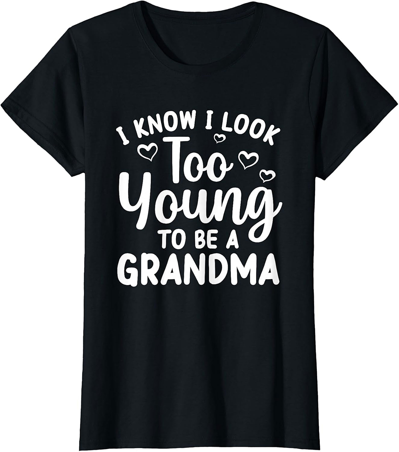 Too Young To Be A Grandma T-Shirt - Funny Grandmother Tee