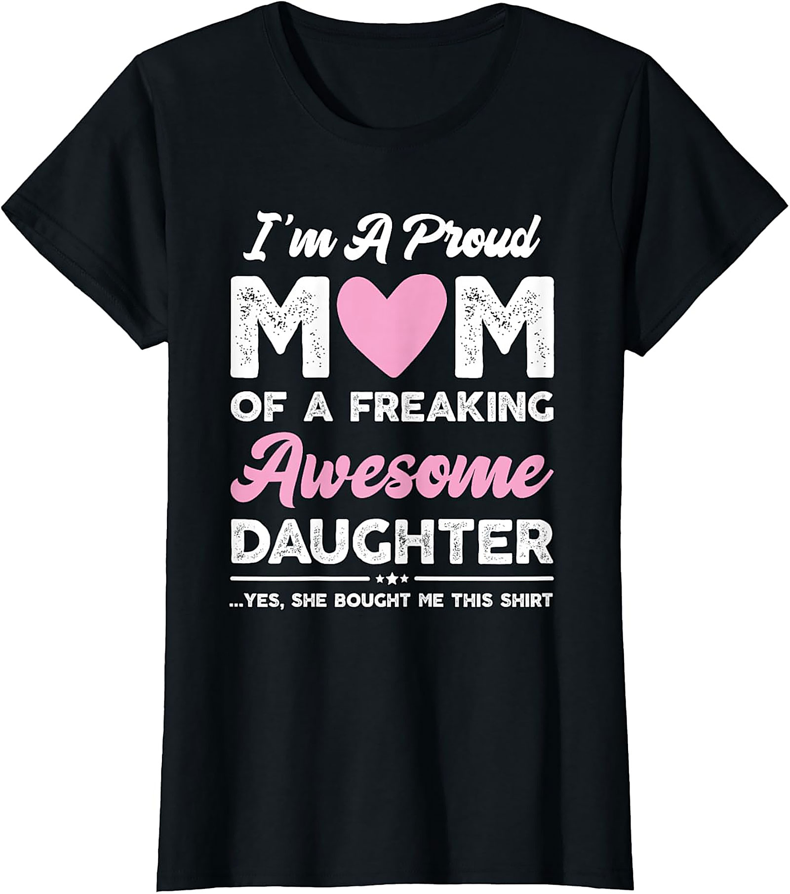 Proud Mom of Awesome Daughter T-Shirt Funny Gift for Mom