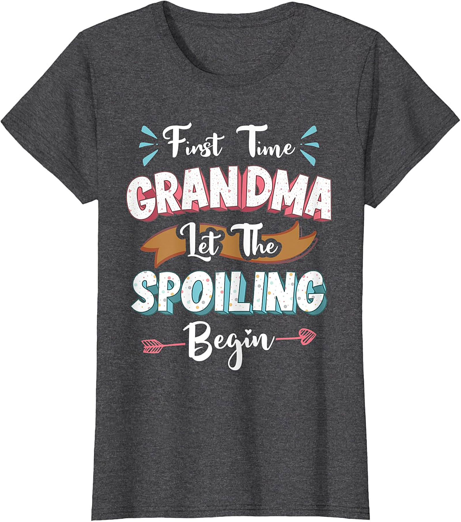 First Time Grandma Let The Spoiling Begin T-shirt