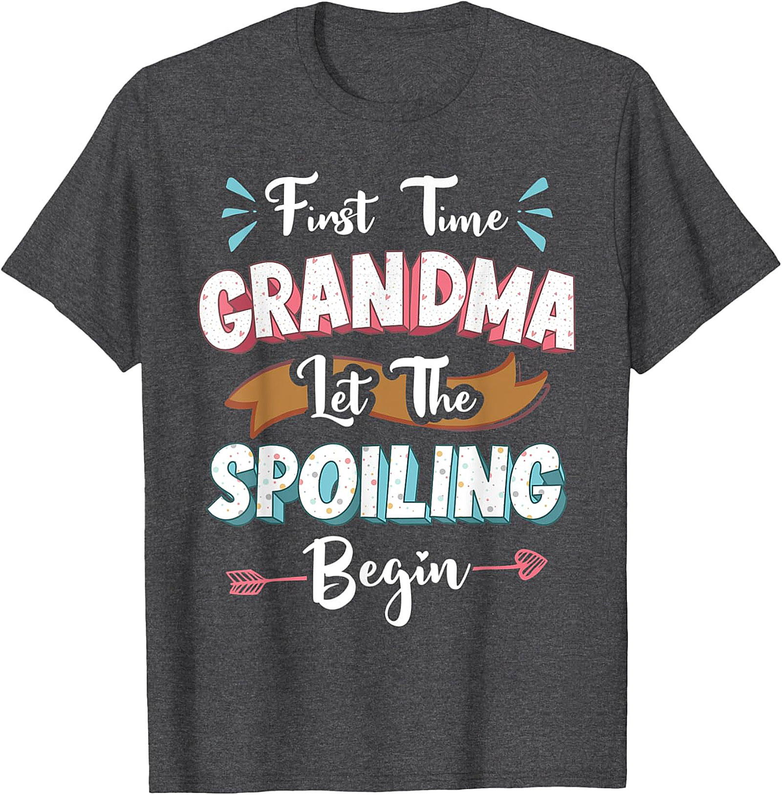 First Time Grandma Let The Spoiling Begin T-shirt