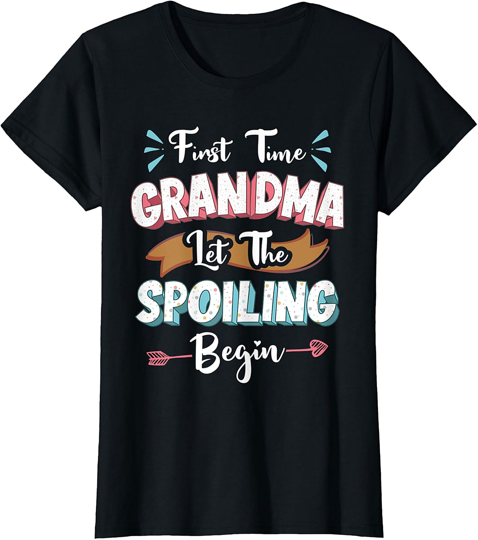 First Time Grandma Let The Spoiling Begin T-shirt