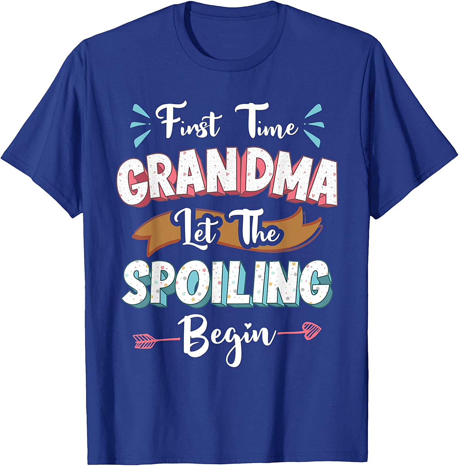 First Time Grandma Let The Spoiling Begin T-shirt