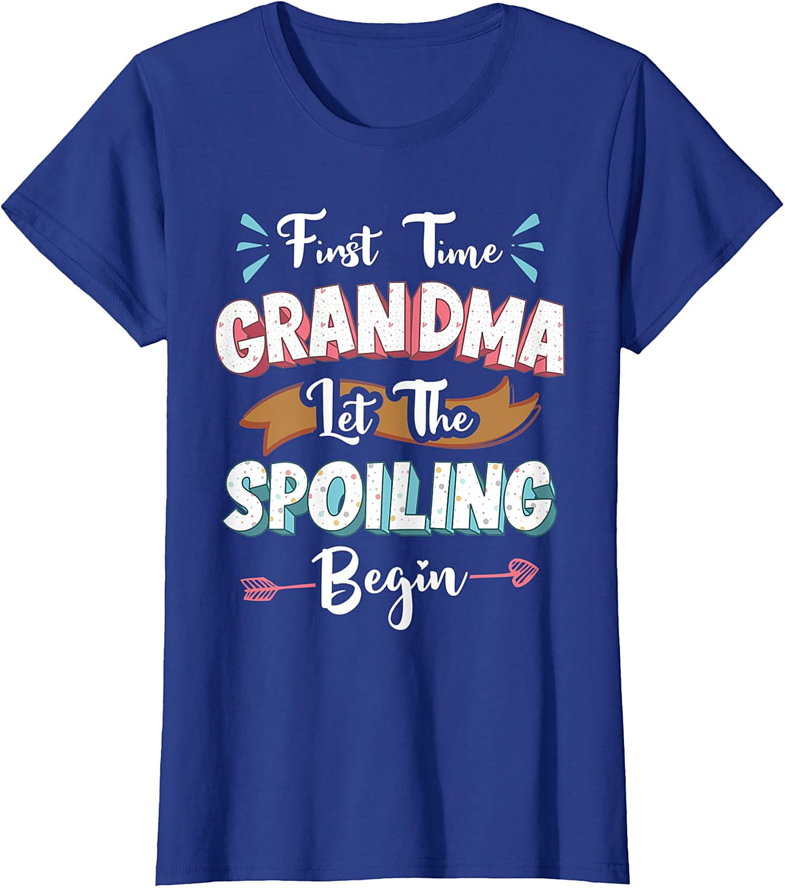 First Time Grandma Let The Spoiling Begin T-shirt