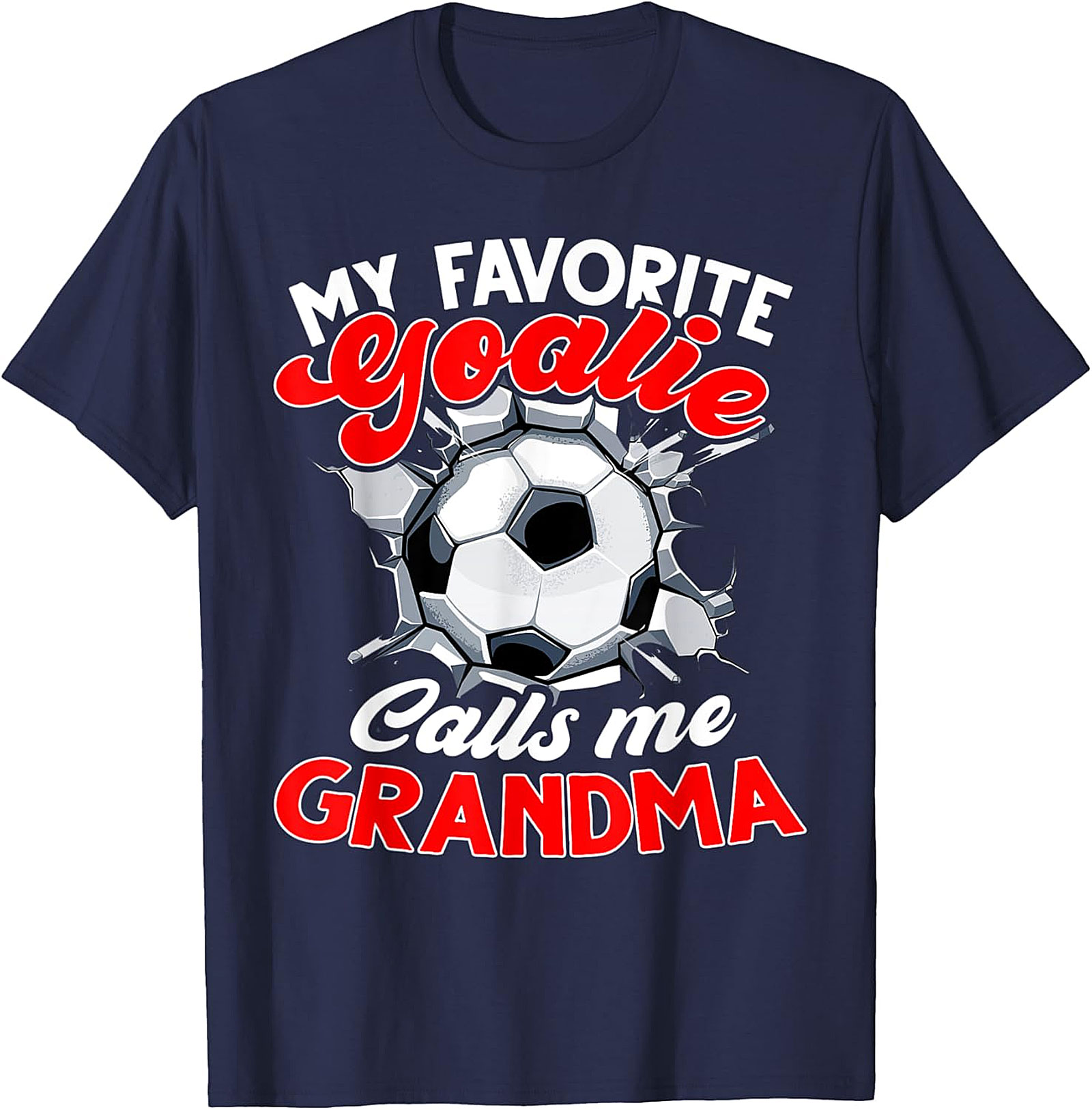  Favorite Goalie Calls Me Grandma T-Shirt | Soccer Grandma Tee