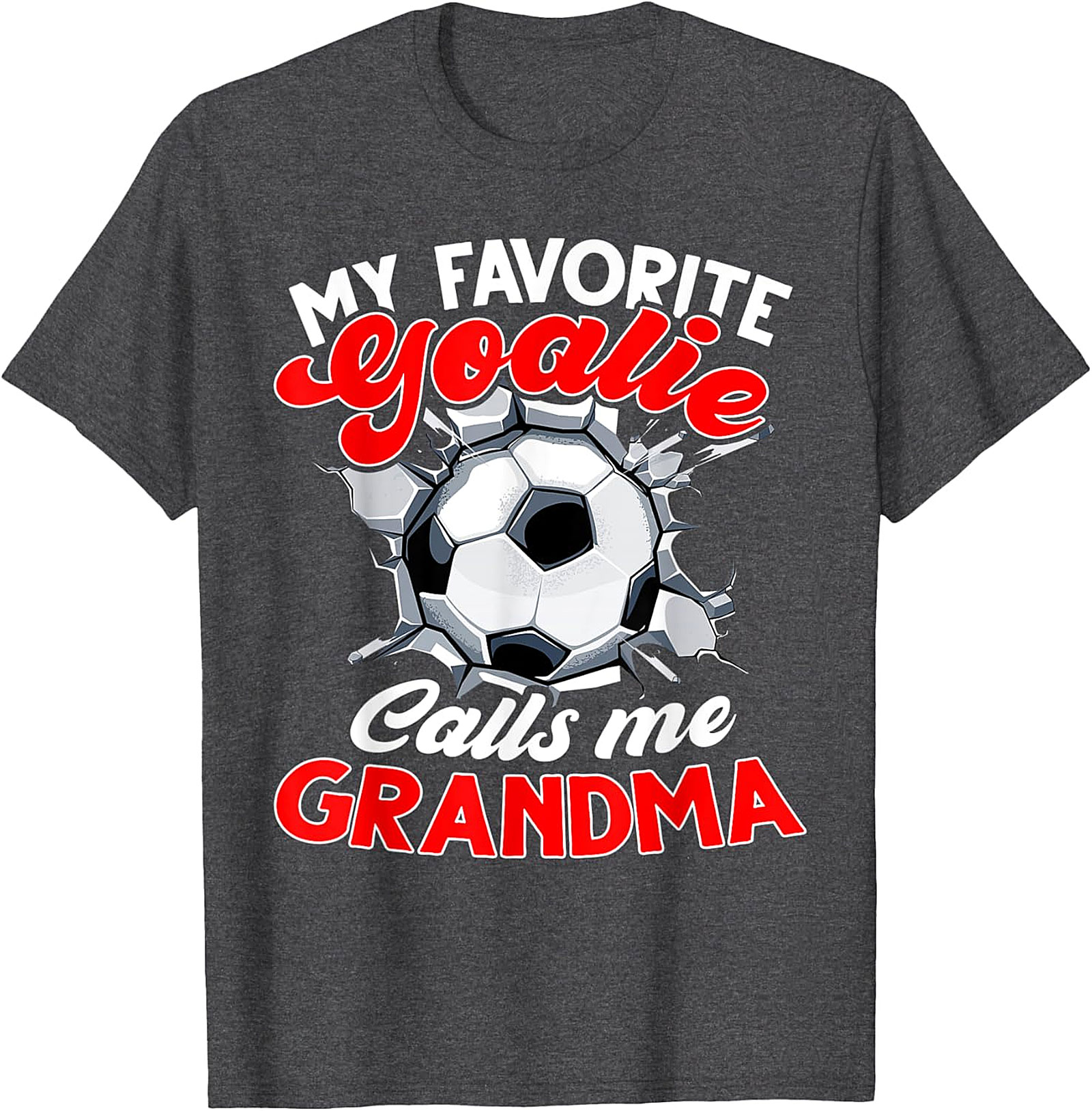 Favorite Goalie Calls Me Grandma T-Shirt | Soccer Grandma Tee