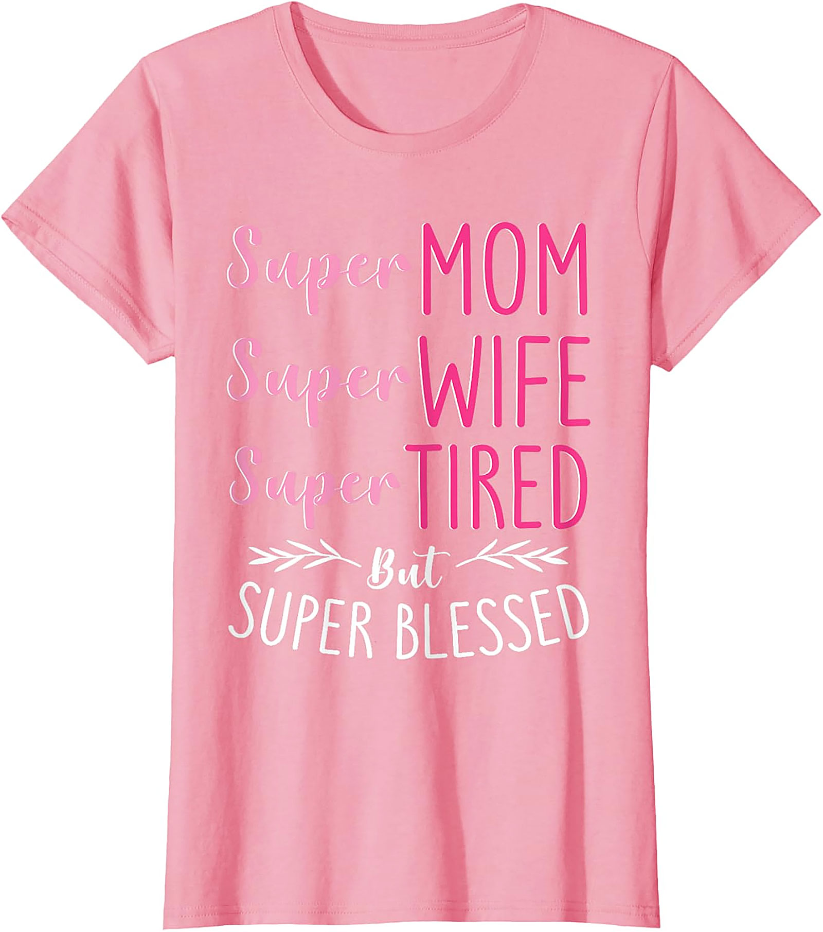Super Mom Super Wife Tired But Blessed T-shirt | Gift Idea