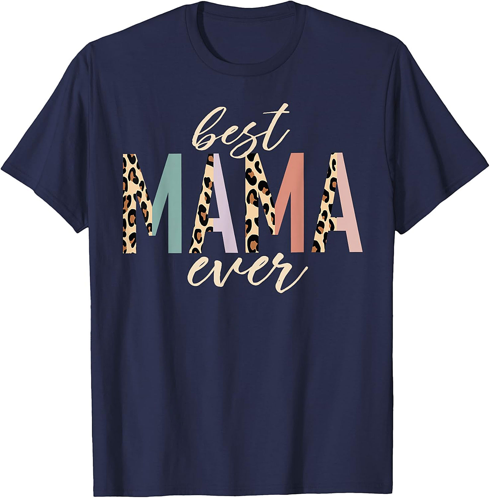 Best Mama Ever Leopard T-Shirt Trendy Mom Graphic Tee