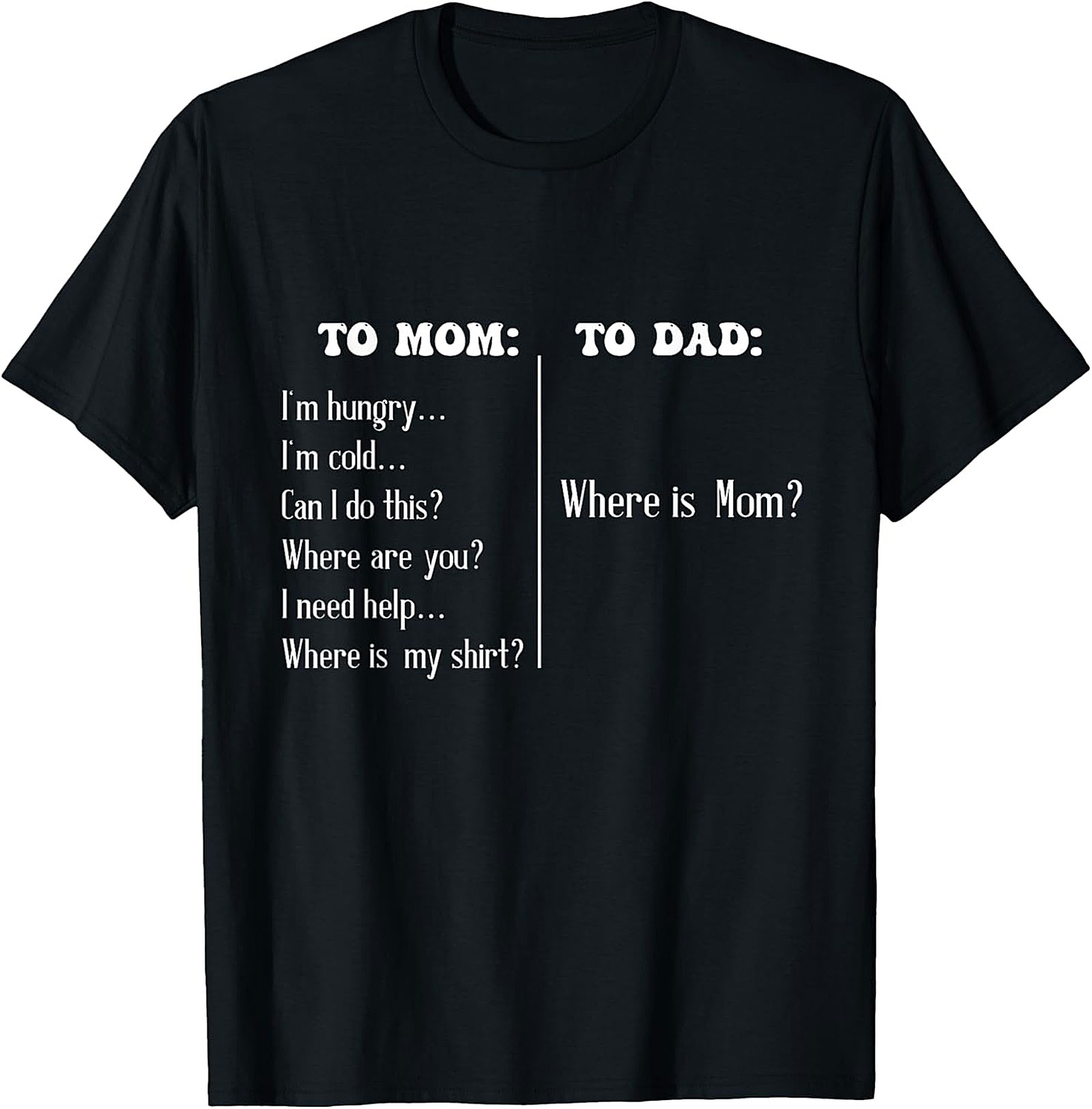 "To Mom vs To Dad" Funny T-Shirt Relatable Parenting Tee