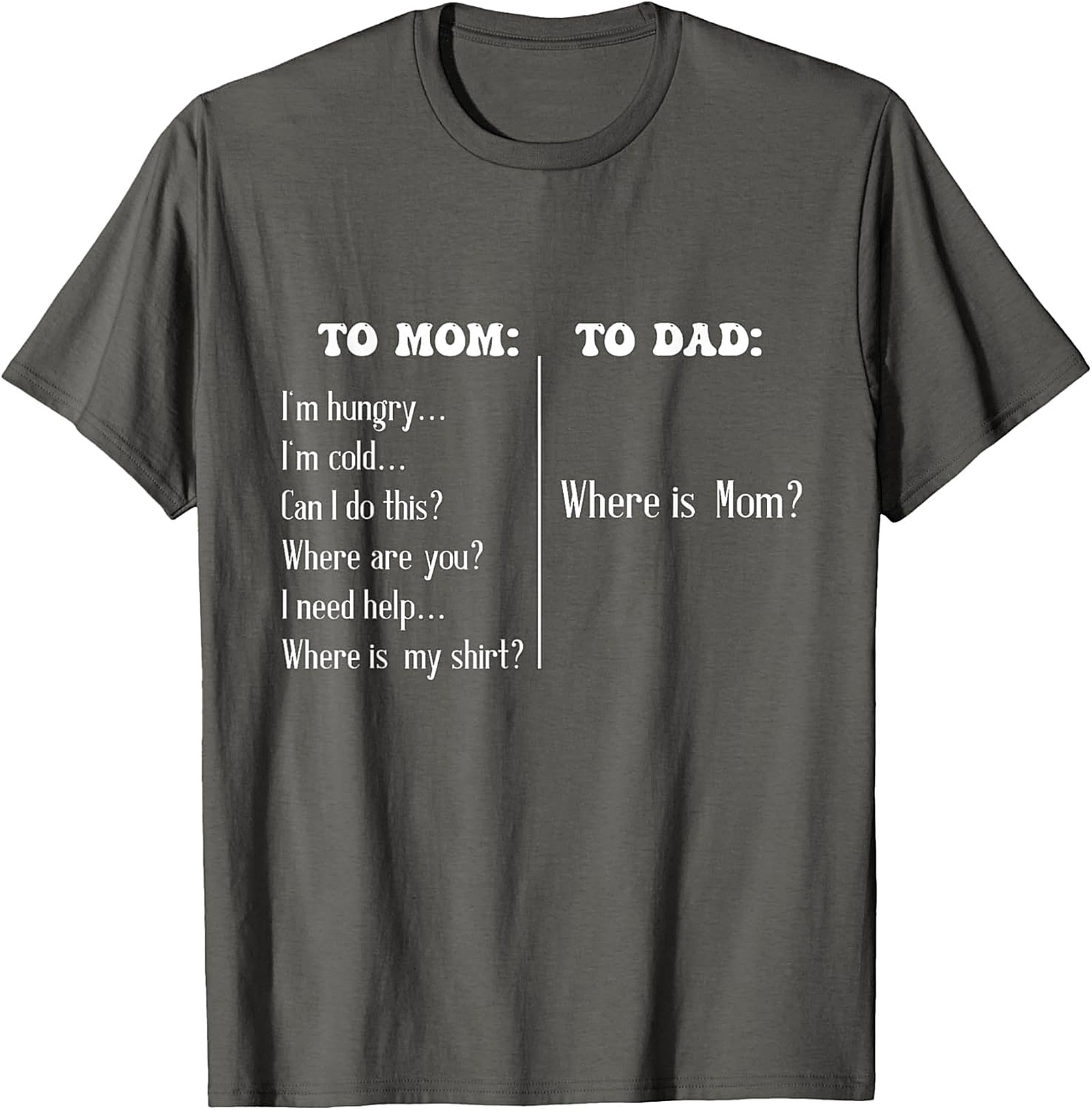 "To Mom vs To Dad" Funny T-Shirt Relatable Parenting Tee