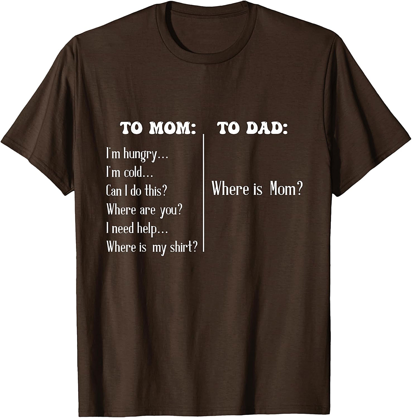 "To Mom vs To Dad" Funny T-Shirt Relatable Parenting Tee