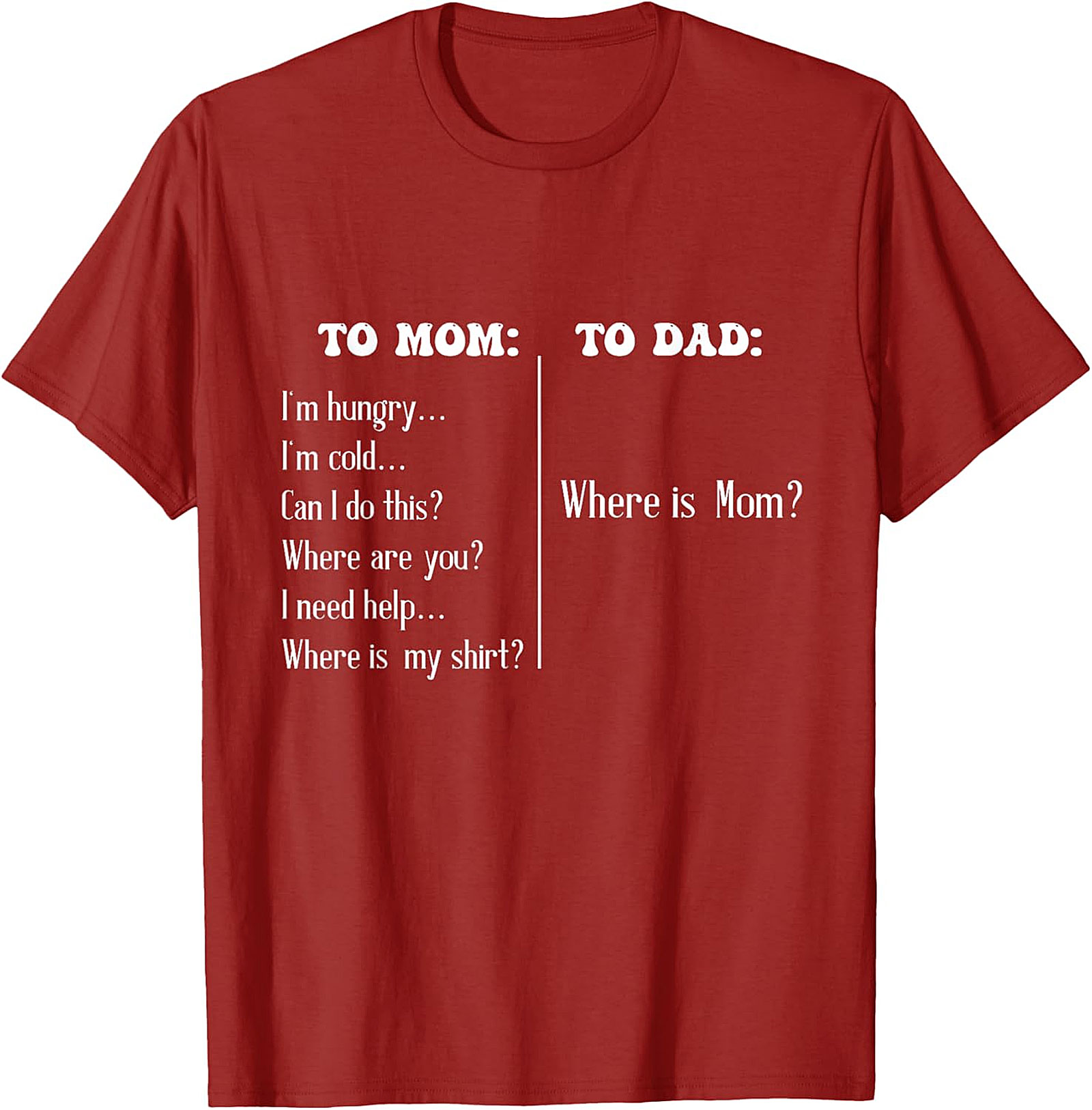 "To Mom vs To Dad" Funny T-Shirt Relatable Parenting Tee