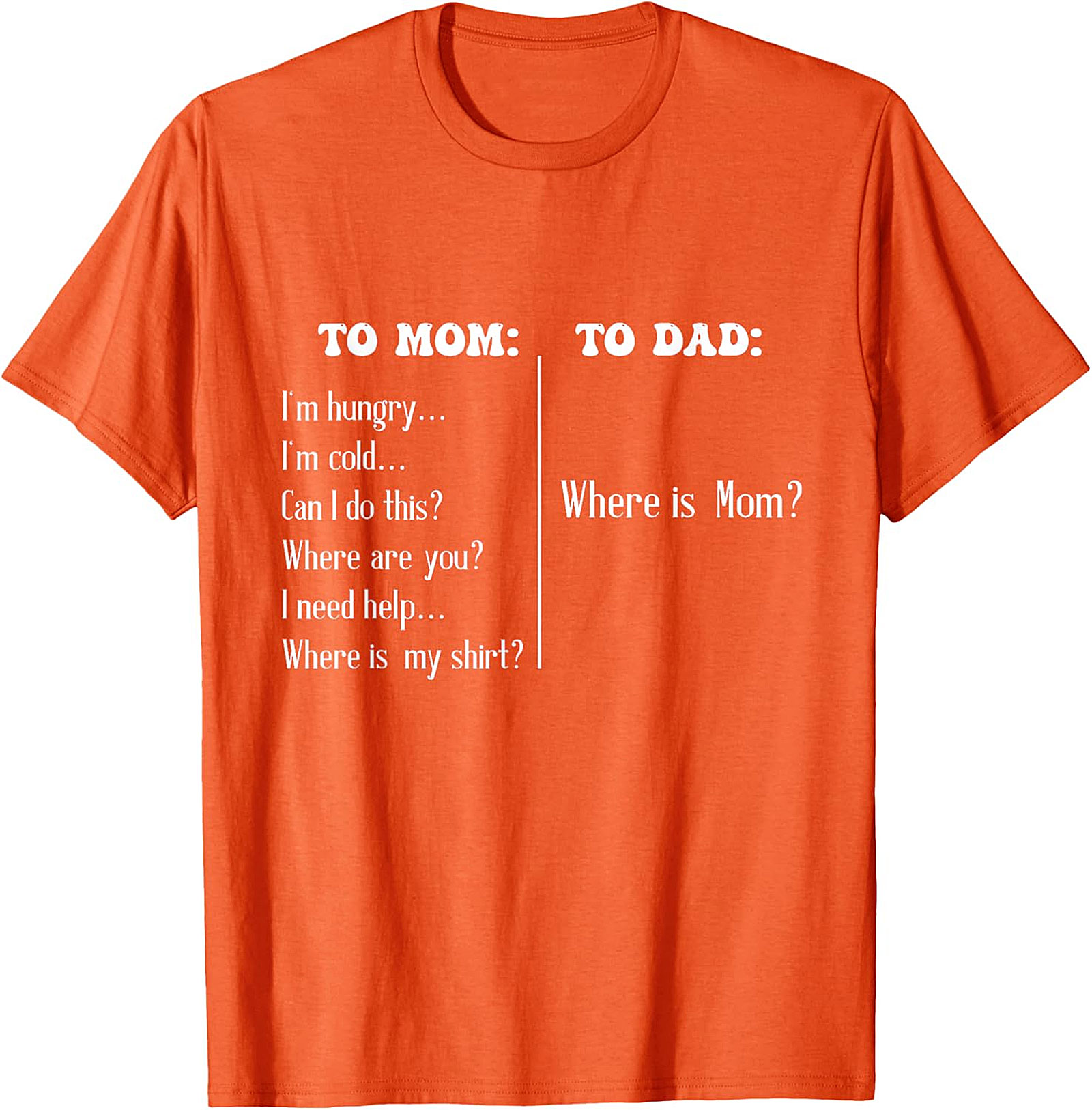 "To Mom vs To Dad" Funny T-Shirt Relatable Parenting Tee