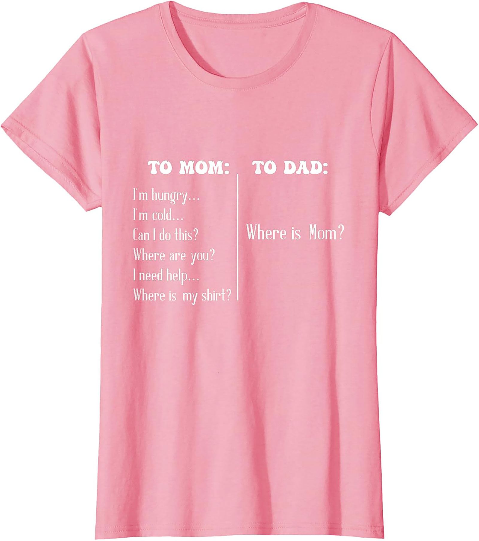 "To Mom vs To Dad" Funny T-Shirt Relatable Parenting Tee