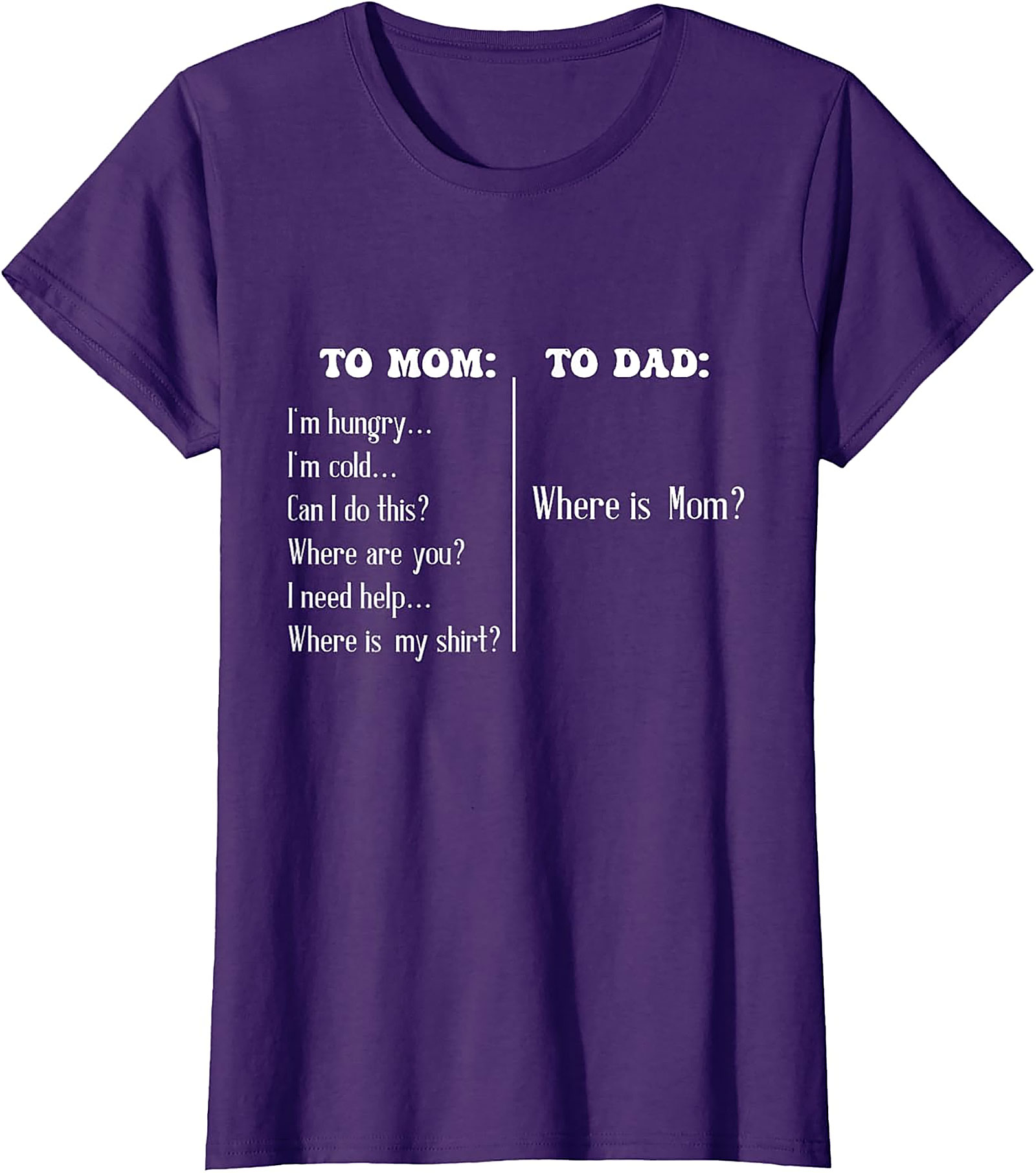 "To Mom vs To Dad" Funny T-Shirt Relatable Parenting Tee