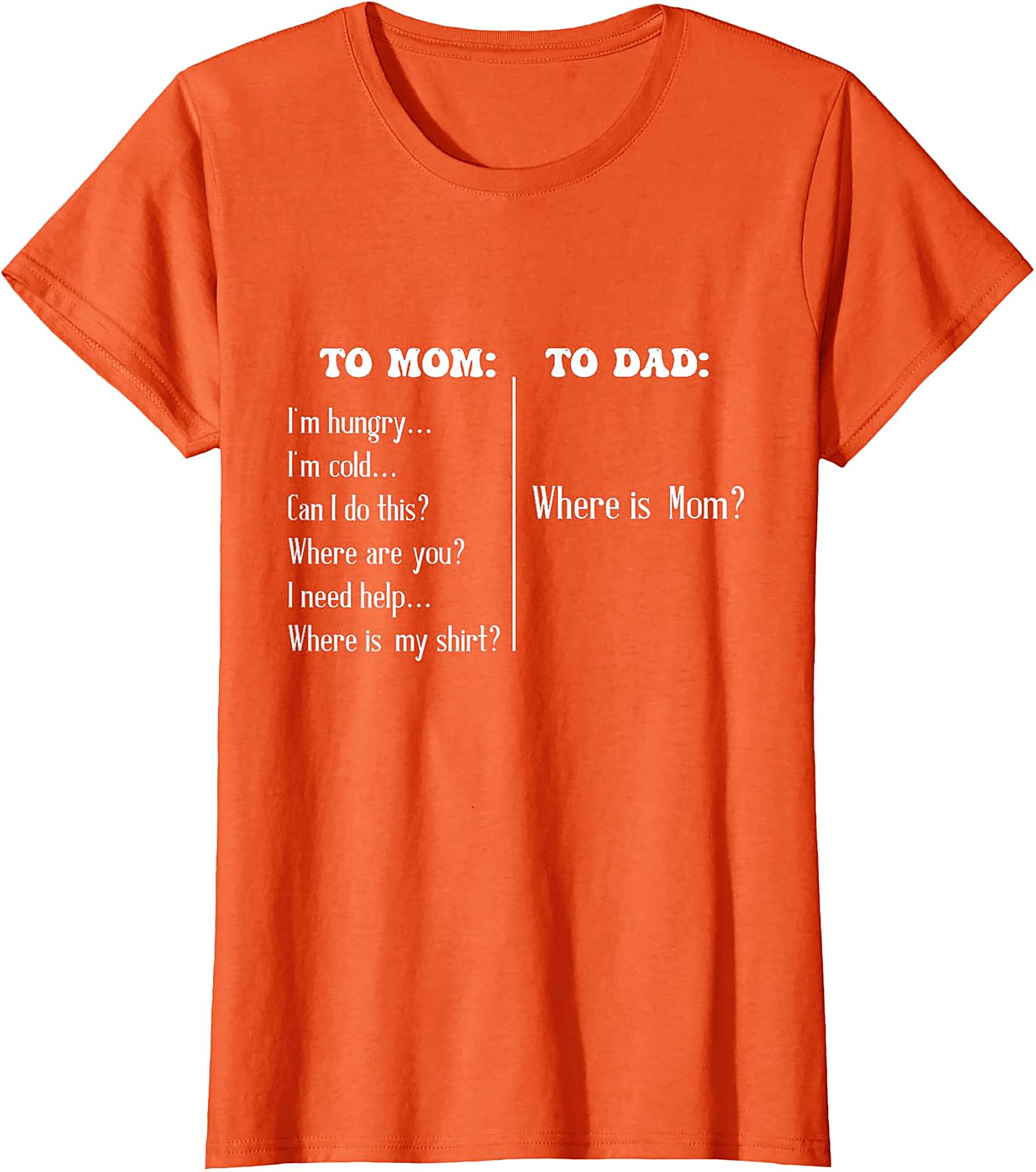 "To Mom vs To Dad" Funny T-Shirt Relatable Parenting Tee