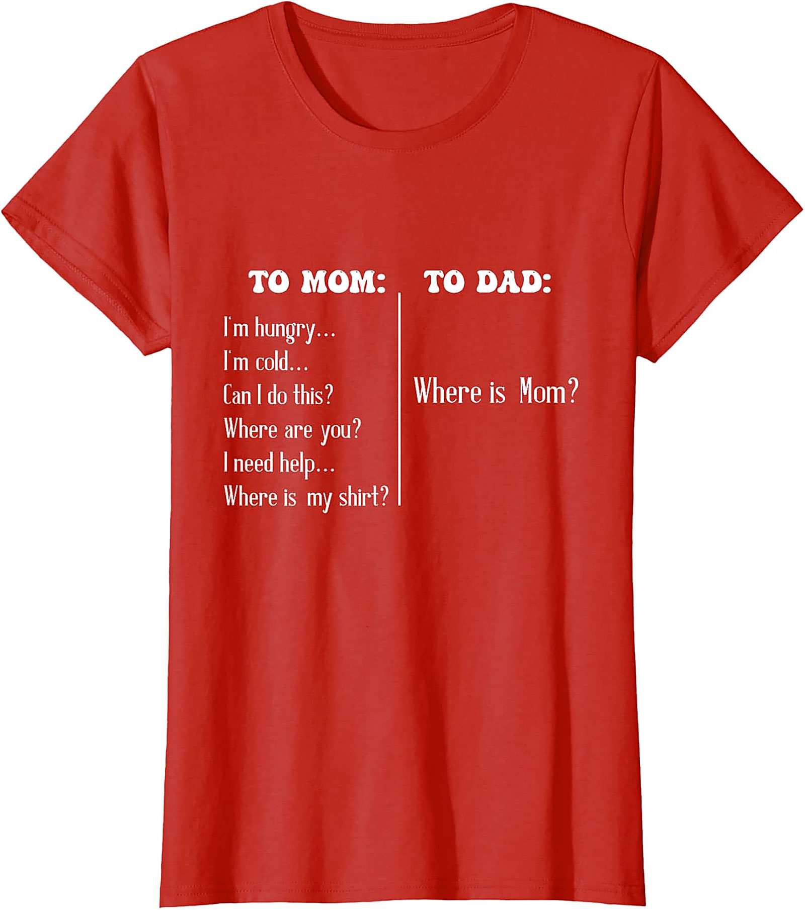 "To Mom vs To Dad" Funny T-Shirt Relatable Parenting Tee