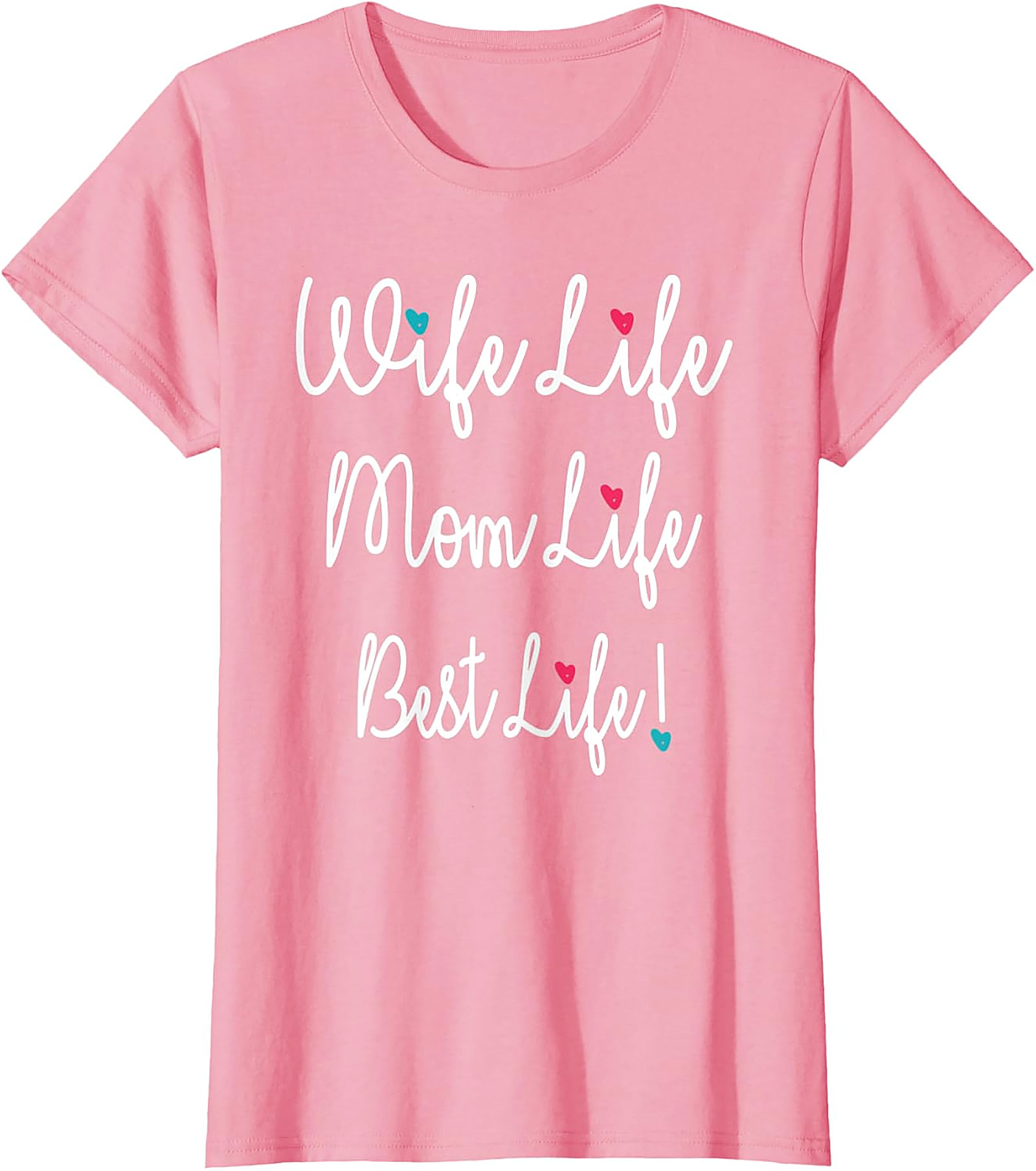 Wife Life Mom Life Best Life T-Shirt | Cute Motherhood Tee