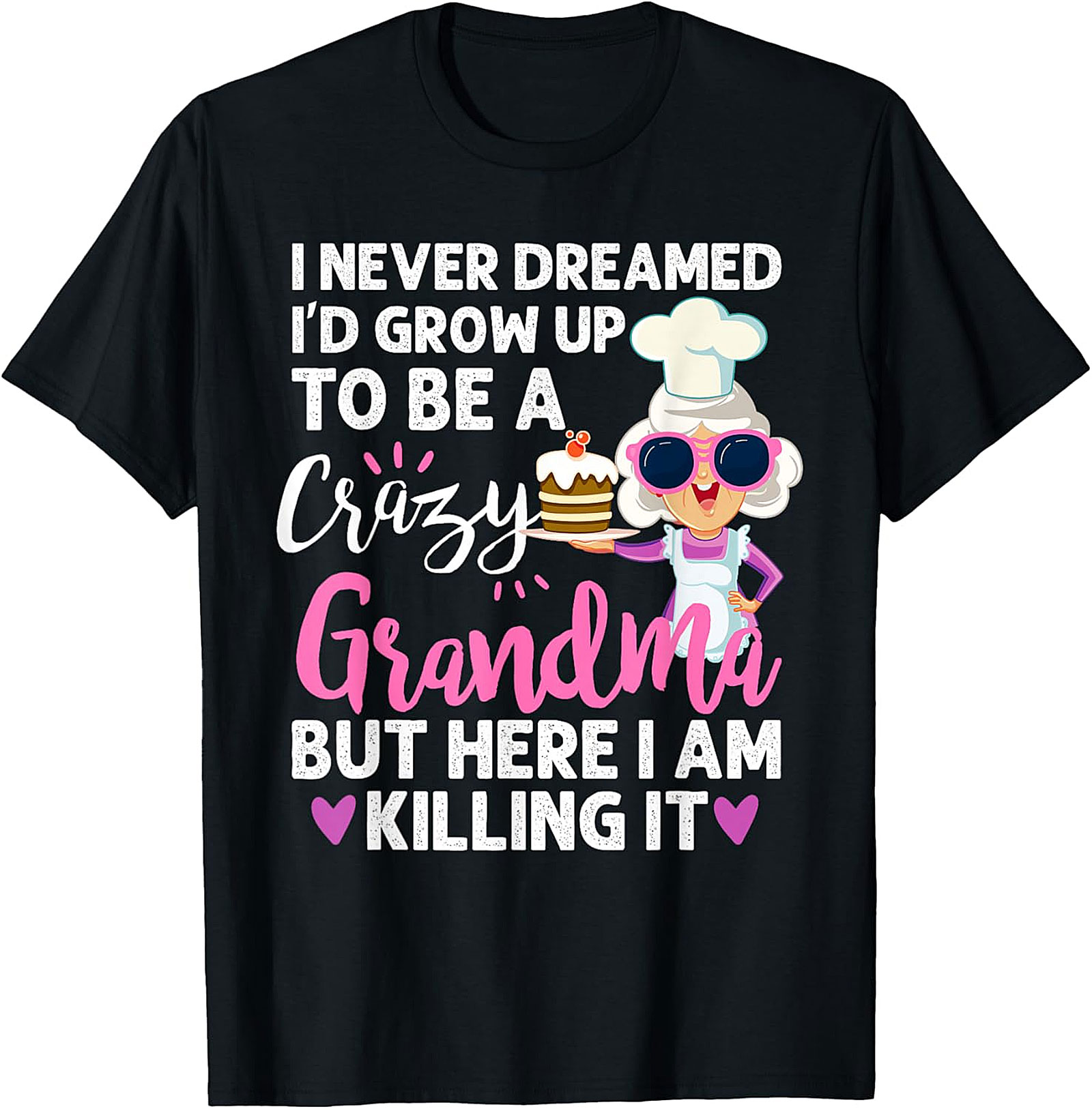  Crazy Grandma Killing It T-Shirt | Funny Nana Graphic Tee