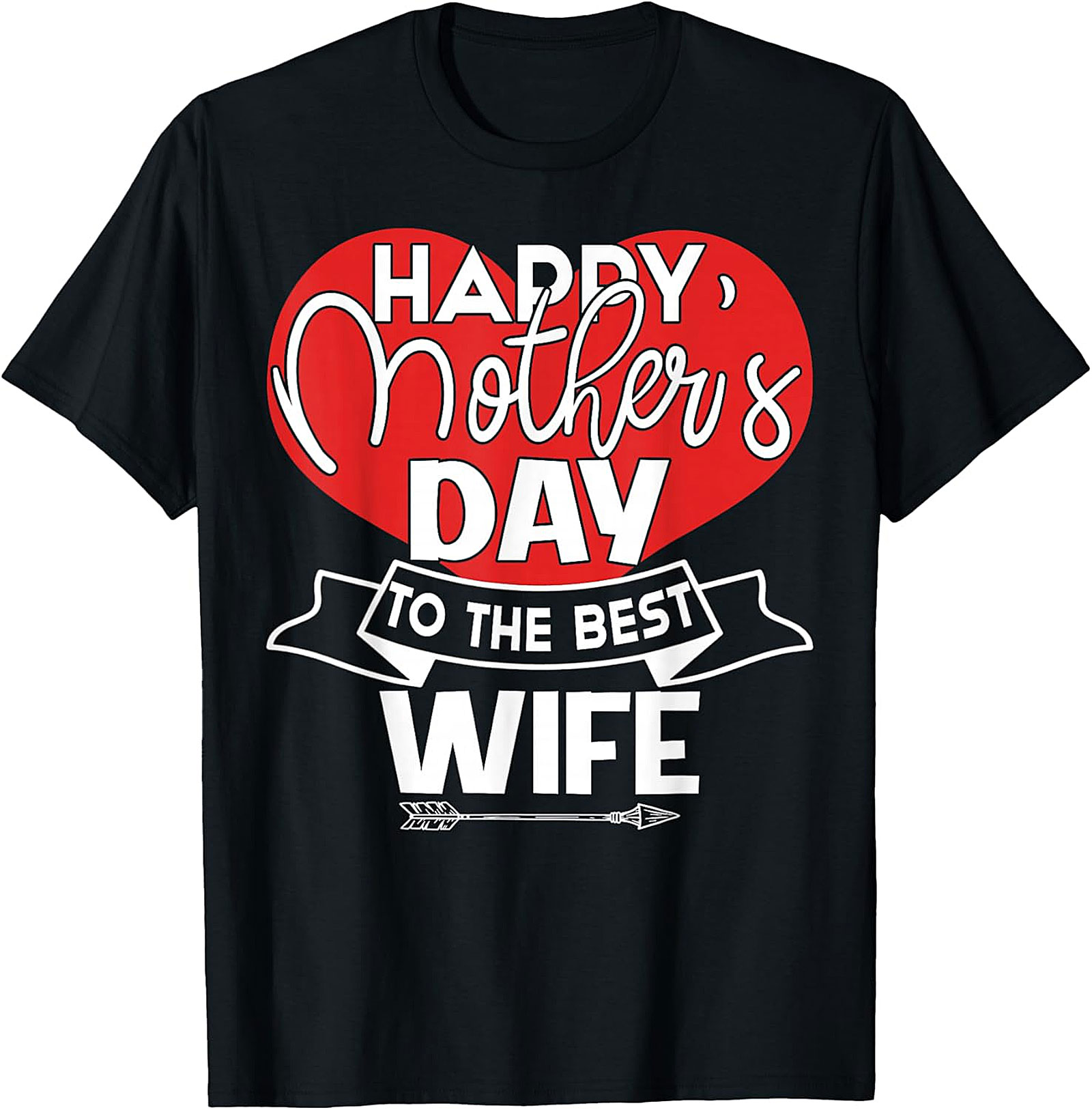 Happy Mother's Day Best Wife T-Shirt | Unique Gift Graphic Tee