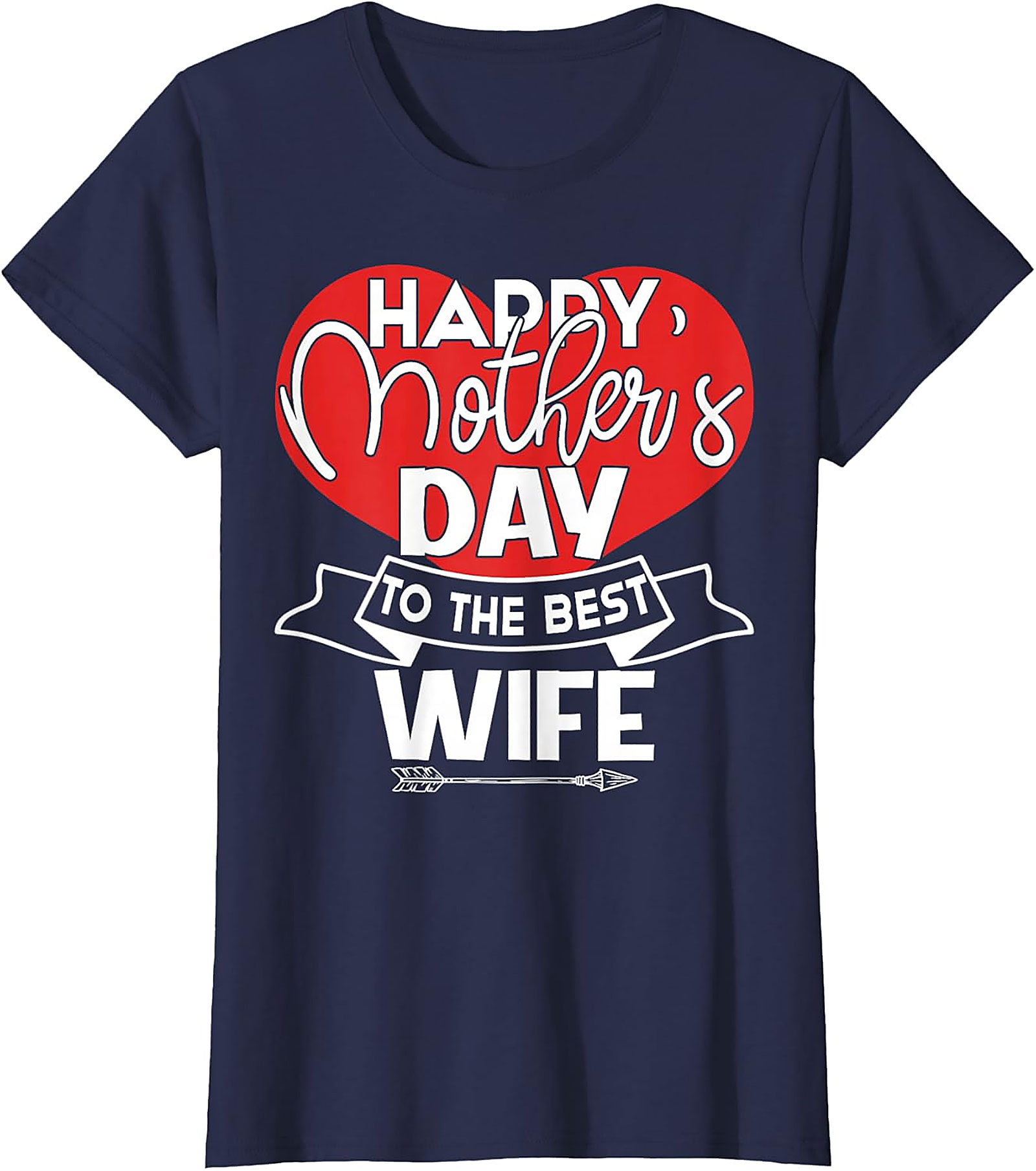 Happy Mother's Day Best Wife T-Shirt | Unique Gift Graphic Tee