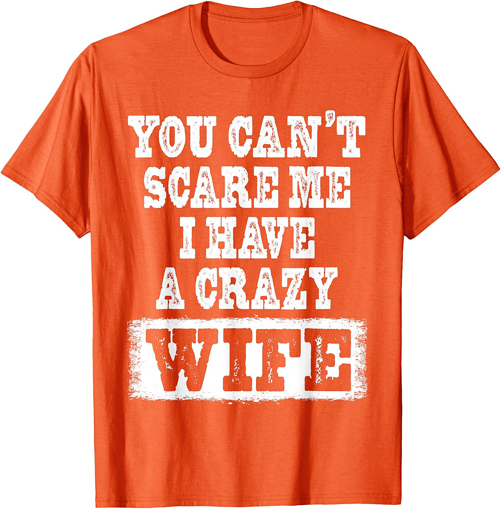 Crazy Wife Funny T-Shirt - Fearless Husband Graphic Tee